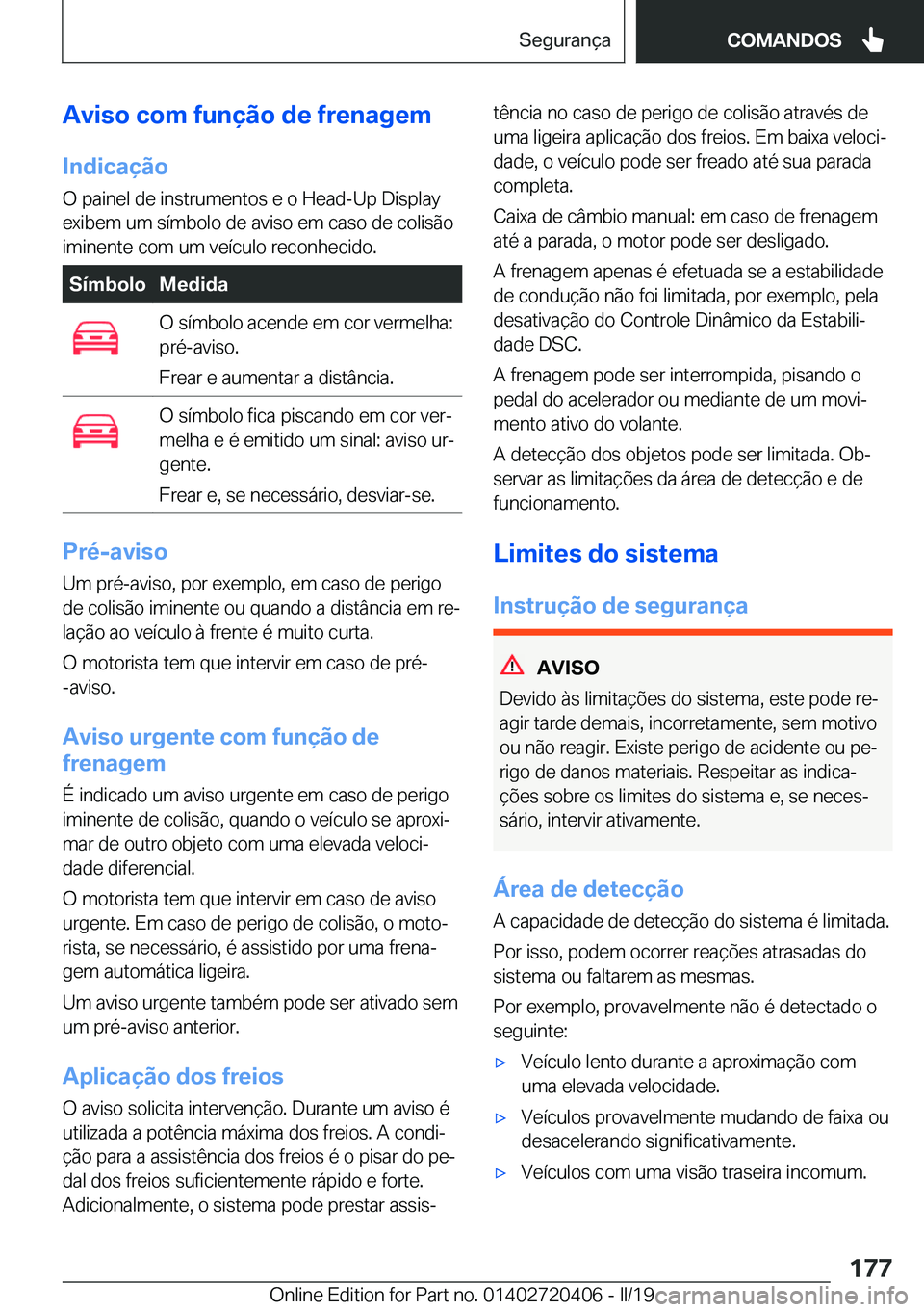 BMW X2 2019  Manual do condutor (in Portuguese) �A�v�i�s�o��c�o�m��f�u�n�