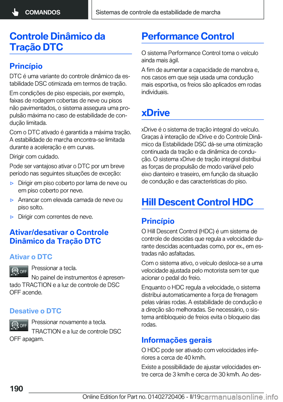 BMW X2 2019  Manual do condutor (in Portuguese) �C�o�n�t�r�o�l�e��D�i�n�â�m�i�c�o��d�a�T�r�a�