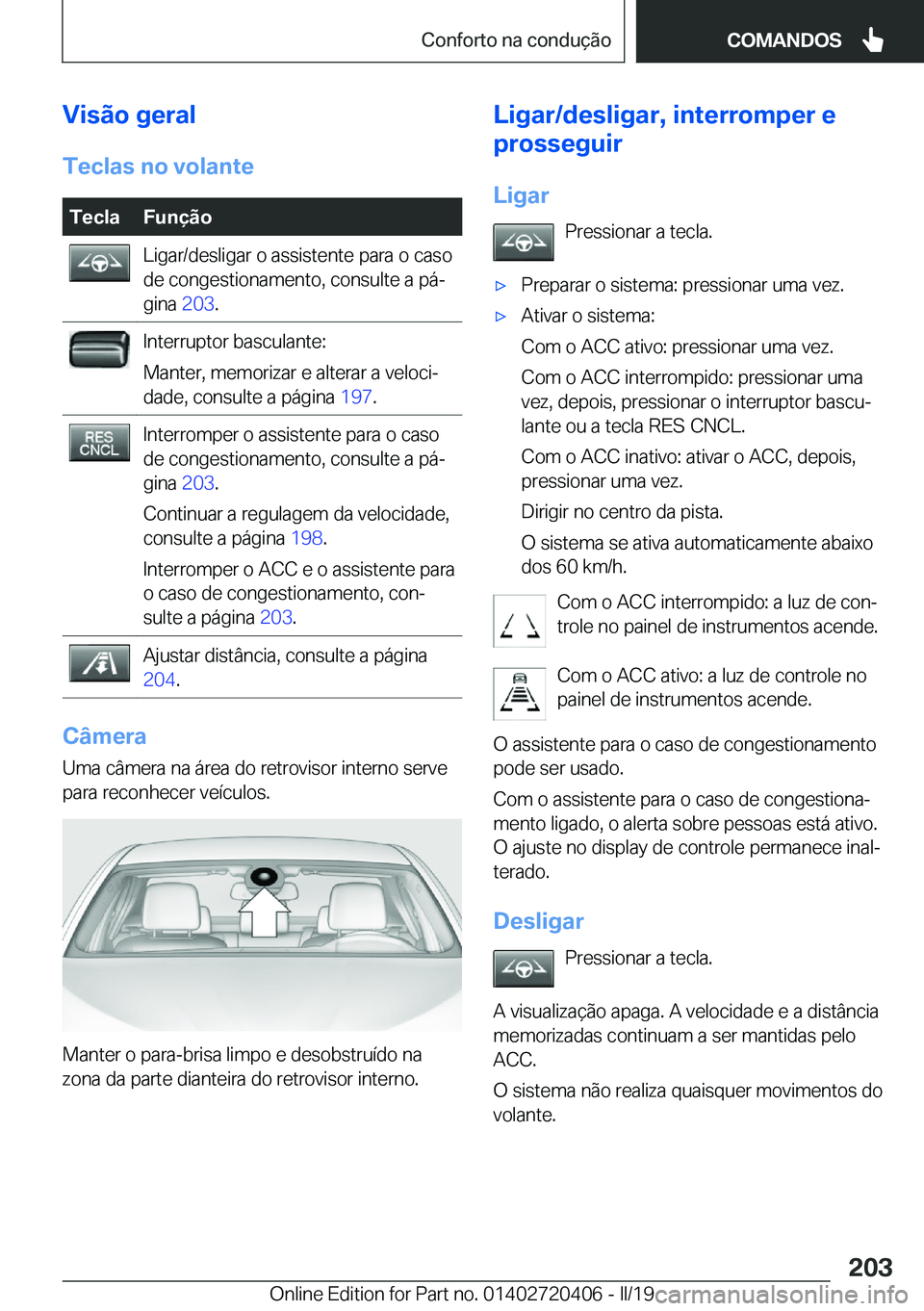 BMW X2 2019  Manual do condutor (in Portuguese) �V�i�s�ã�o��g�e�r�a�l
�T�e�c�l�a�s��n�o��v�o�l�a�n�t�e�T�e�c�l�a�F�u�n�