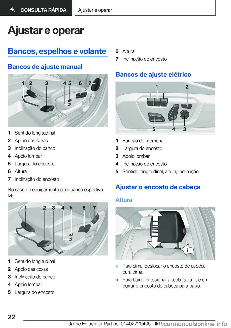BMW X2 2019  Manual do condutor (in Portuguese) �A�j�u�s�t�a�r��e��o�p�e�r�a�r�B�a�n�c�o�s�,��e�s�p�e�l�h�o�s��e��v�o�l�a�n�t�e
�B�a�n�c�o�s��d�e��a�j�u�s�t�e��m�a�n�u�a�l
�1�S�e�n�t�i�d�o��l�o�n�g�i�t�u�d�i�n�a�l�2�A�p�o�i�o��d�a�s��c�o
