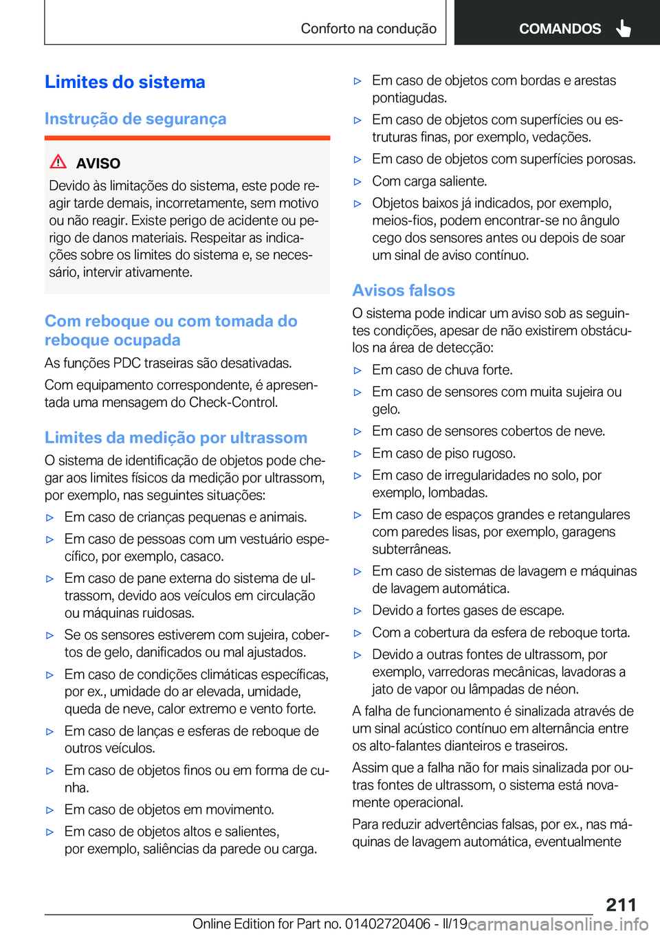 BMW X2 2019  Manual do condutor (in Portuguese) �L�i�m�i�t�e�s��d�o��s�i�s�t�e�m�a
�I�n�s�t�r�u�