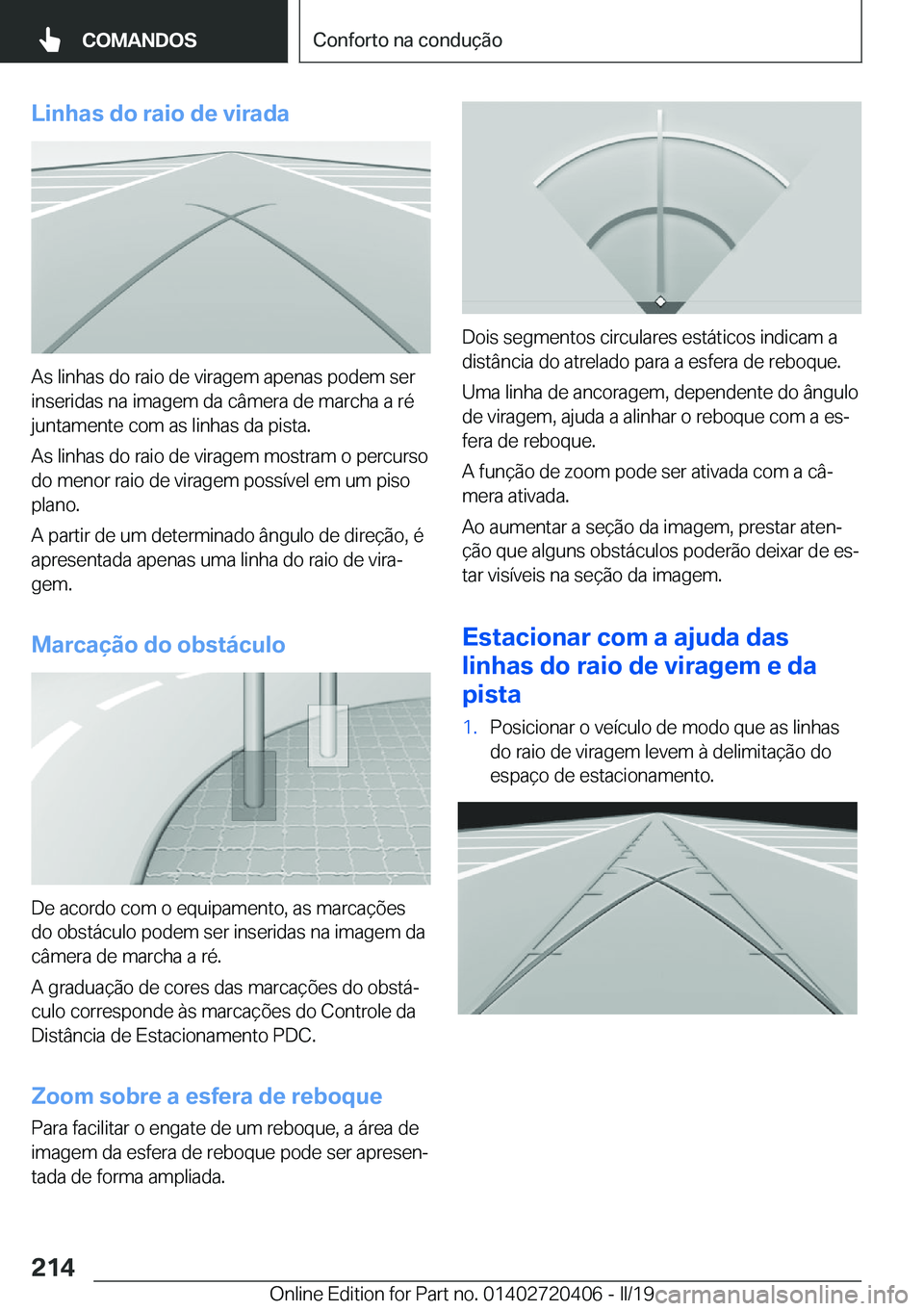 BMW X2 2019  Manual do condutor (in Portuguese) �L�i�n�h�a�s��d�o��r�a�i�o��d�e��v�i�r�a�d�a
�A�s��l�i�n�h�a�s��d�o��r�a�i�o��d�e��v�i�r�a�g�e�m��a�p�e�n�a�s��p�o�d�e�m��s�e�r
�i�n�s�e�r�i�d�a�s��n�a��i�m�a�g�e�m��d�a��c�â�m�e�r�a�