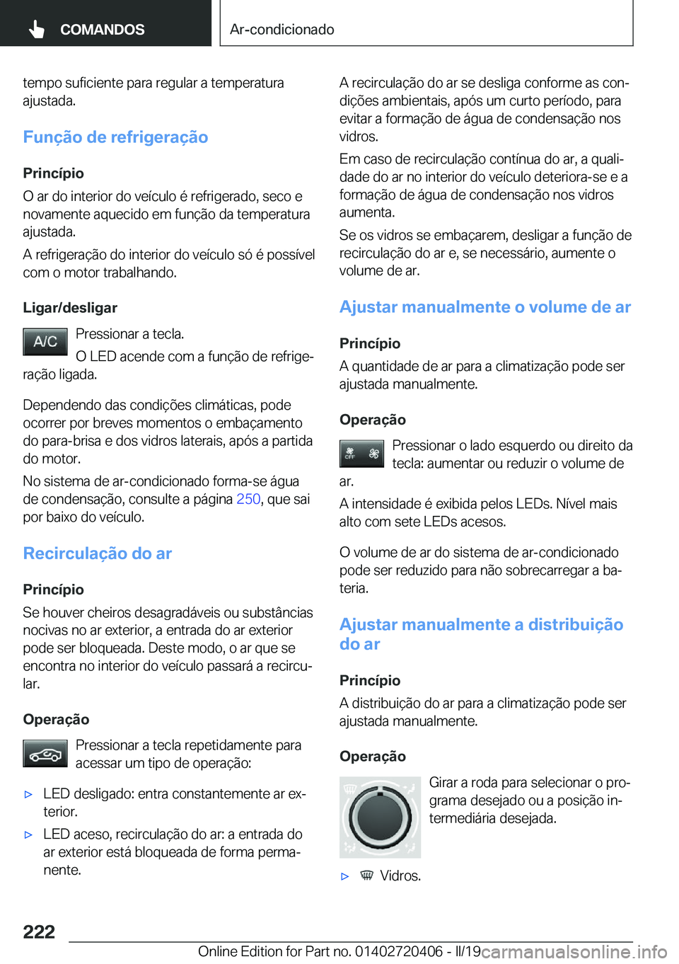 BMW X2 2019  Manual do condutor (in Portuguese) �t�e�m�p�o��s�u�f�i�c�i�e�n�t�e��p�a�r�a��r�e�g�u�l�a�r��a��t�e�m�p�e�r�a�t�u�r�a�a�j�u�s�t�a�d�a�.
�F�u�n�