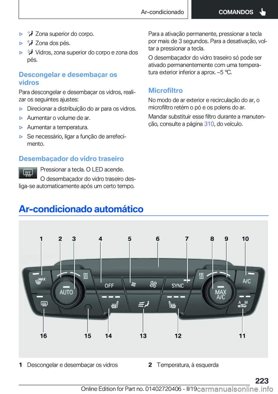 BMW X2 2019  Manual do condutor (in Portuguese) x���Z�o�n�a��s�u�p�e�r�i�o�r��d�o��c�o�r�p�o�.x���Z�o�n�a��d�o�s��p�é�s�.x���V�i�d�r�o�s�,��z�o�n�a��s�u�p�e�r�i�o�r��d�o��c�o�r�p�o��e��z�o�n�a��d�o�s
�p�é�s�.
�D�e�s�c�o�n�g�e