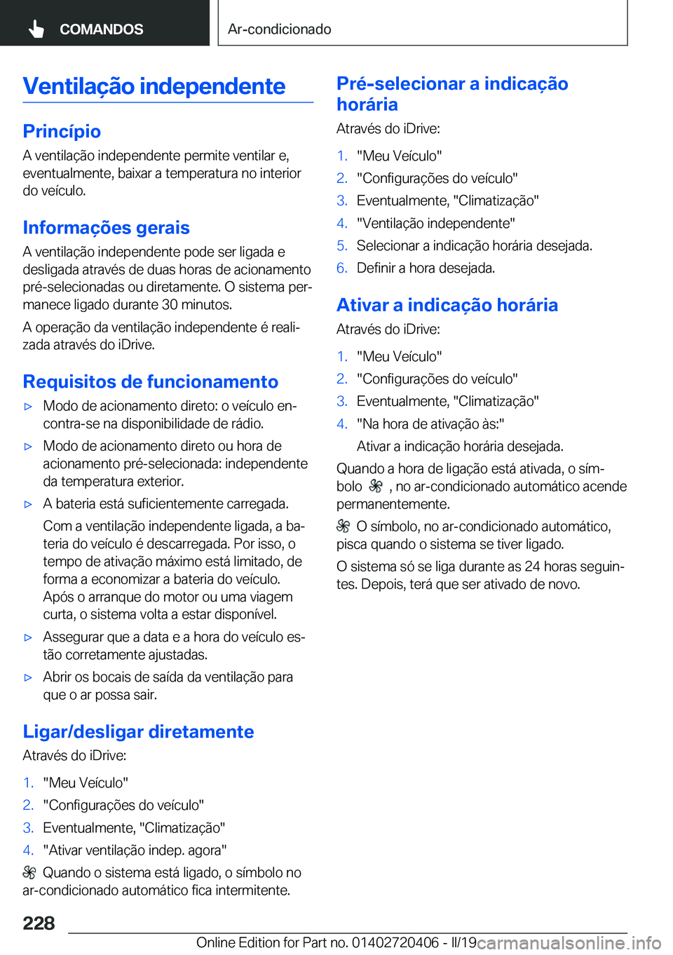 BMW X2 2019  Manual do condutor (in Portuguese) �V�e�n�t�i�l�a�