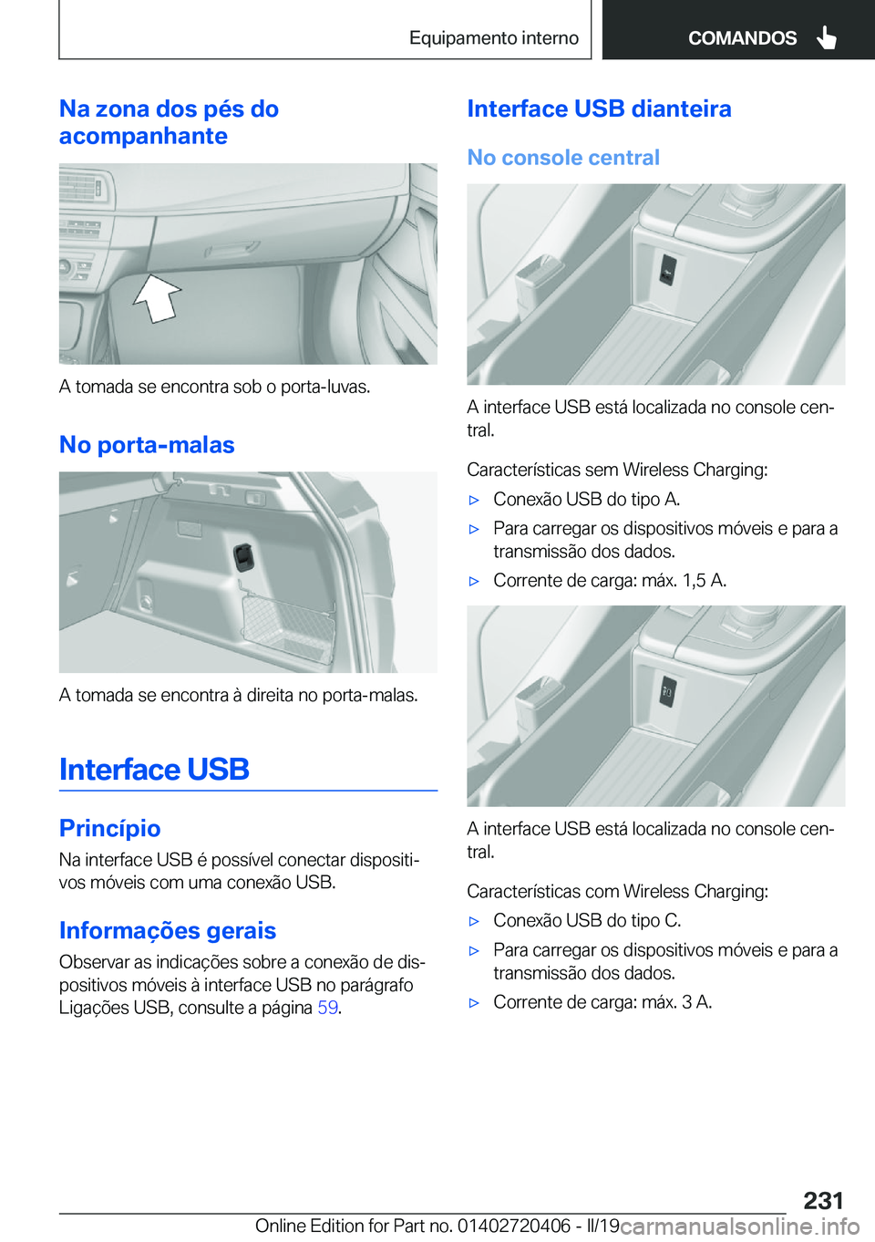 BMW X2 2019  Manual do condutor (in Portuguese) �N�a��z�o�n�a��d�o�s��p�é�s��d�o
�a�c�o�m�p�a�n�h�a�n�t�e
�A��t�o�m�a�d�a��s�e��e�n�c�o�n�t�r�a��s�o�b��o��p�o�r�t�a�-�l�u�v�a�s�.
�N�o��p�o�r�t�a�-�m�a�l�a�s
�A��t�o�m�a�d�a��s�e��e�n�