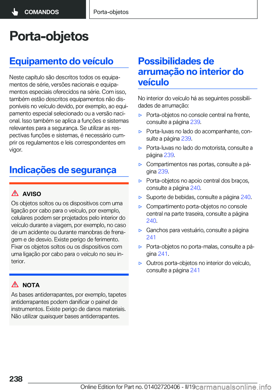 BMW X2 2019  Manual do condutor (in Portuguese) �P�o�r�t�a�-�o�b�j�e�t�o�s�E�q�u�i�p�a�m�e�n�t�o��d�o��v�e�
