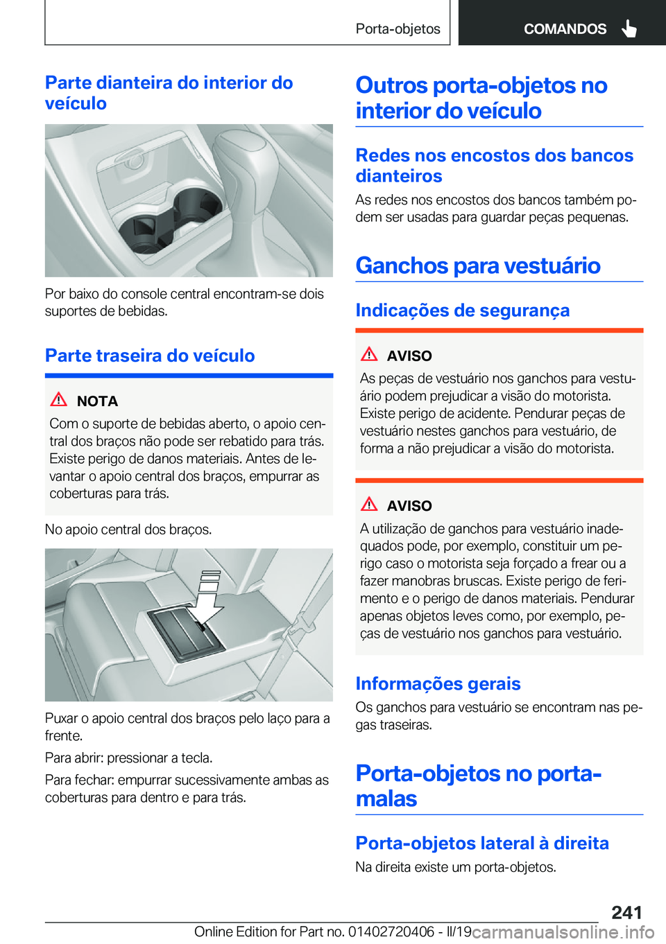 BMW X2 2019  Manual do condutor (in Portuguese) �P�a�r�t�e��d�i�a�n�t�e�i�r�a��d�o��i�n�t�e�r�i�o�r��d�o
�v�e�