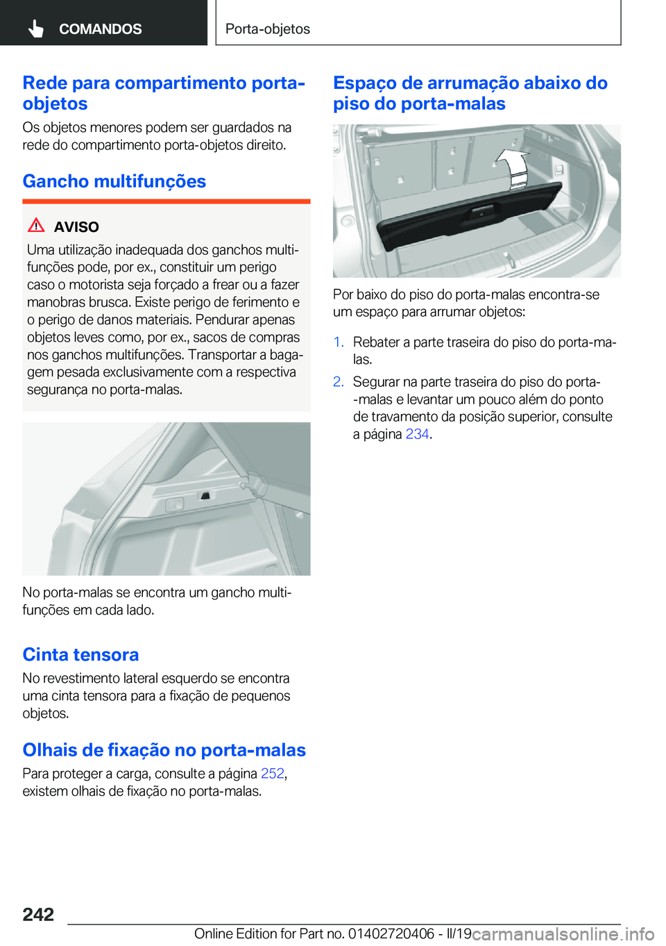 BMW X2 2019  Manual do condutor (in Portuguese) �R�e�d�e��p�a�r�a��c�o�m�p�a�r�t�i�m�e�n�t�o��p�o�r�t�a�-
�o�b�j�e�t�o�s
�O�s��o�b�j�e�t�o�s��m�e�n�o�r�e�s��p�o�d�e�m��s�e�r��g�u�a�r�d�a�d�o�s��n�a�r�e�d�e��d�o��c�o�m�p�a�r�t�i�m�e�n�t�o