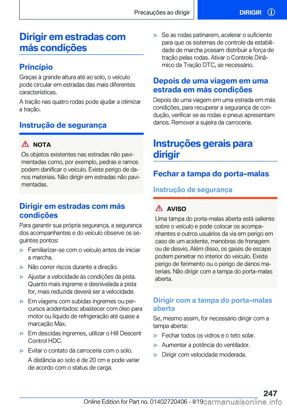 BMW X2 2019  Manual do condutor (in Portuguese) �D�i�r�i�g�i�r��e�m��e�s�t�r�a�d�a�s��c�o�m
�m�á�s��c�o�n�d�i�