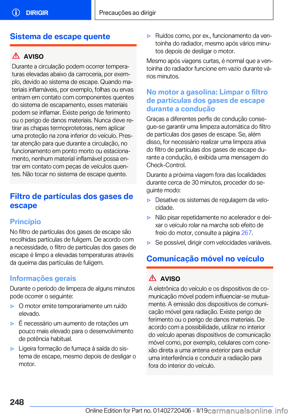 BMW X2 2019  Manual do condutor (in Portuguese) �S�i�s�t�e�m�a��d�e��e�s�c�a�p�e��q�u�e�n�t�e
�A�V�I�S�O
�D�u�r�a�n�t�e��a��c�i�r�c�u�l�a�