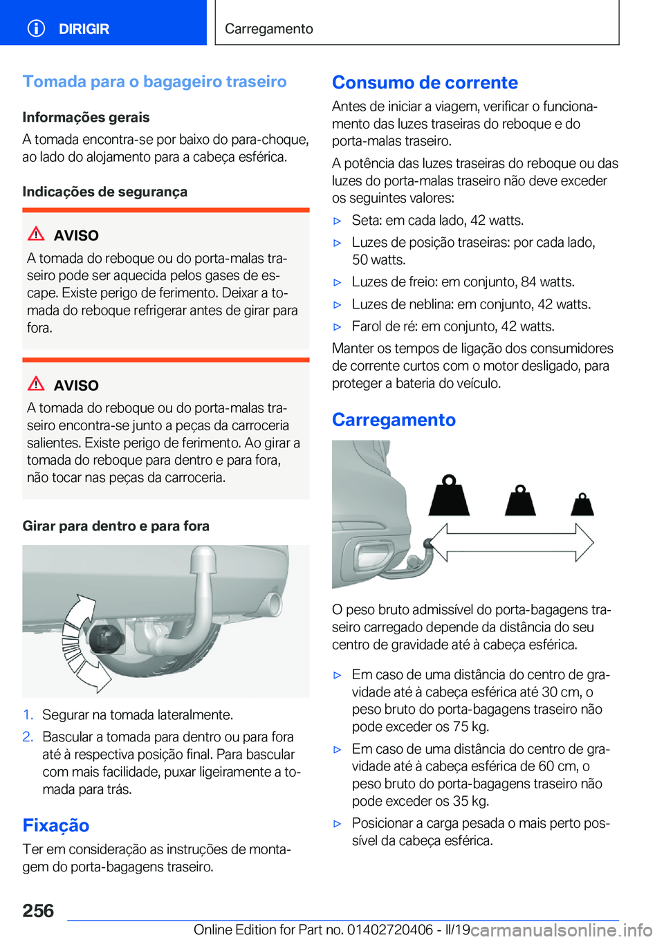 BMW X2 2019  Manual do condutor (in Portuguese) �T�o�m�a�d�a��p�a�r�a��o��b�a�g�a�g�e�i�r�o��t�r�a�s�e�i�r�o
�I�n�f�o�r�m�a�