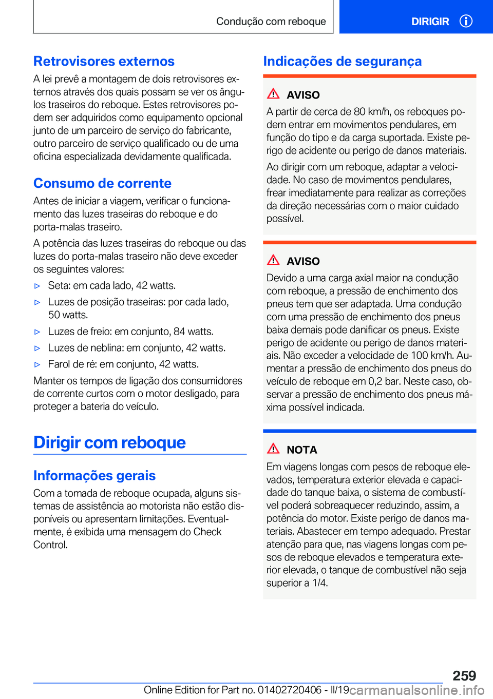 BMW X2 2019  Manual do condutor (in Portuguese) �R�e�t�r�o�v�i�s�o�r�e�s��e�x�t�e�r�n�o�s
�A��l�e�i��p�r�e�v�ê��a��m�o�n�t�a�g�e�m��d�e��d�o�i�s��r�e�t�r�o�v�i�s�o�r�e�s��e�xª
�t�e�r�n�o�s��a�t�r�a�v�é�s��d�o�s��q�u�a�i�s��p�o�s�s�