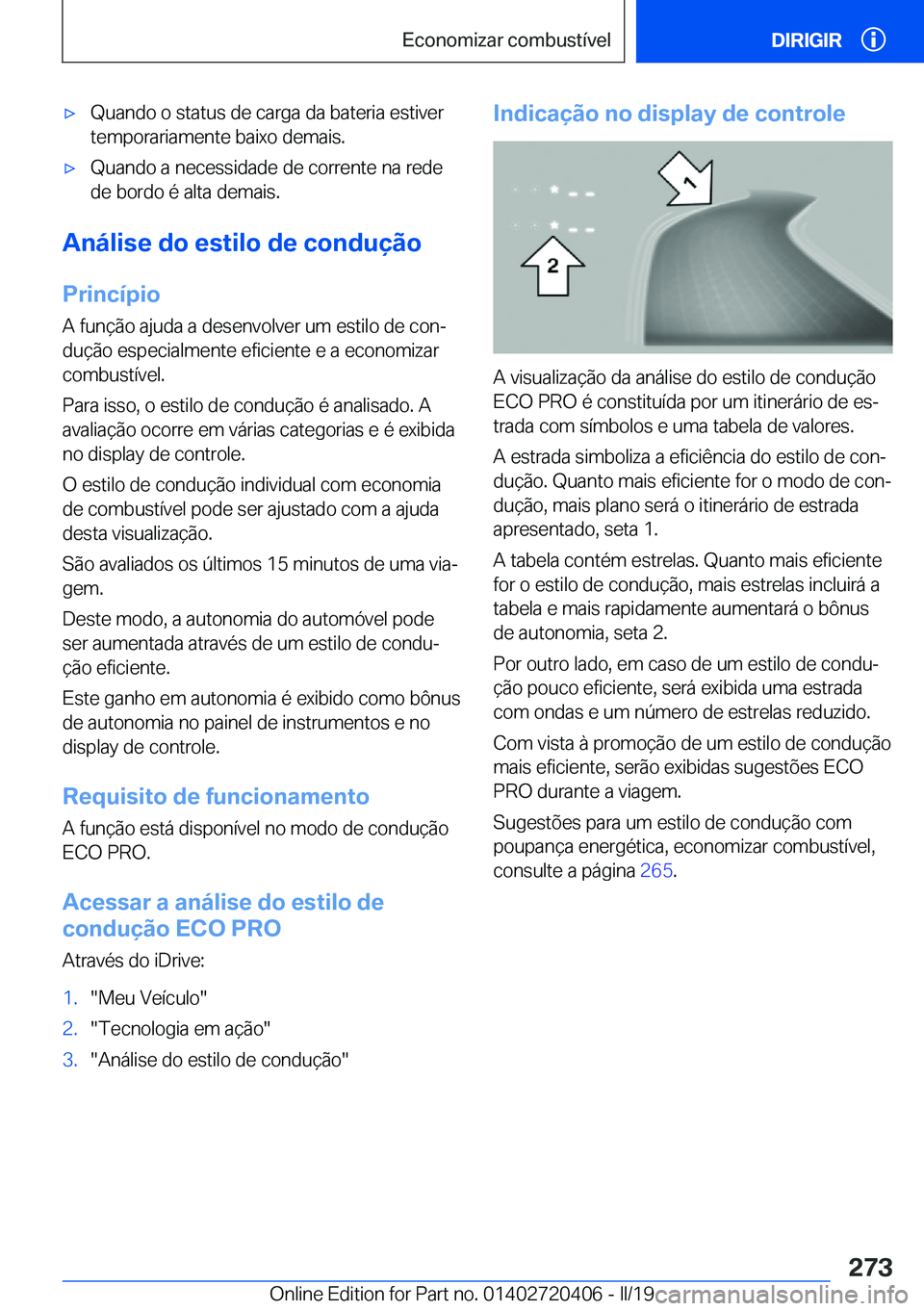 BMW X2 2019  Manual do condutor (in Portuguese) x�Q�u�a�n�d�o��o��s�t�a�t�u�s��d�e��c�a�r�g�a��d�a��b�a�t�e�r�i�a��e�s�t�i�v�e�r�t�e�m�p�o�r�a�r�i�a�m�e�n�t�e��b�a�i�x�o��d�e�m�a�i�s�.x�Q�u�a�n�d�o��a��n�e�c�e�s�s�i�d�a�d�e��d�e��c�o