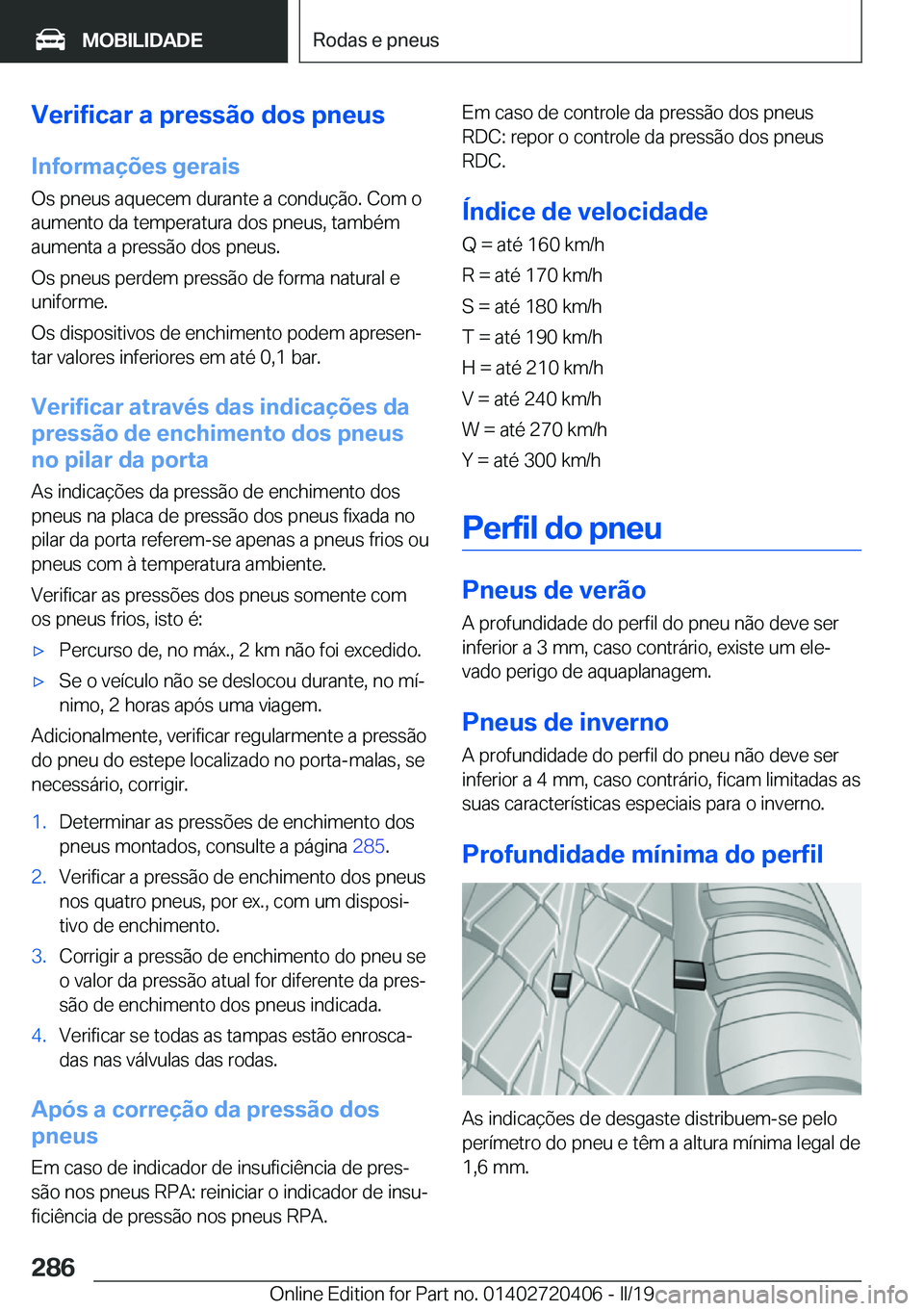 BMW X2 2019  Manual do condutor (in Portuguese) �V�e�r�i�f�i�c�a�r��a��p�r�e�s�s�ã�o��d�o�s��p�n�e�u�s�I�n�f�o�r�m�a�