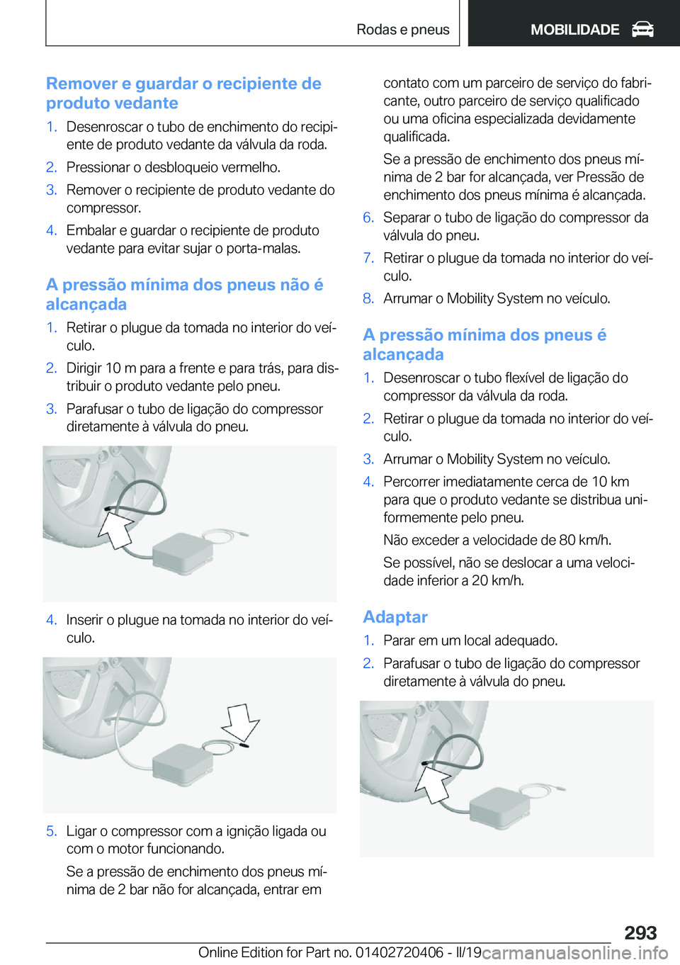 BMW X2 2019  Manual do condutor (in Portuguese) �R�e�m�o�v�e�r��e��g�u�a�r�d�a�r��o��r�e�c�i�p�i�e�n�t�e��d�e
�p�r�o�d�u�t�o��v�e�d�a�n�t�e�1�.�D�e�s�e�n�r�o�s�c�a�r��o��t�u�b�o��d�e��e�n�c�h�i�m�e�n�t�o��d�o��r�e�c�i�p�iª �e�n�t�e��