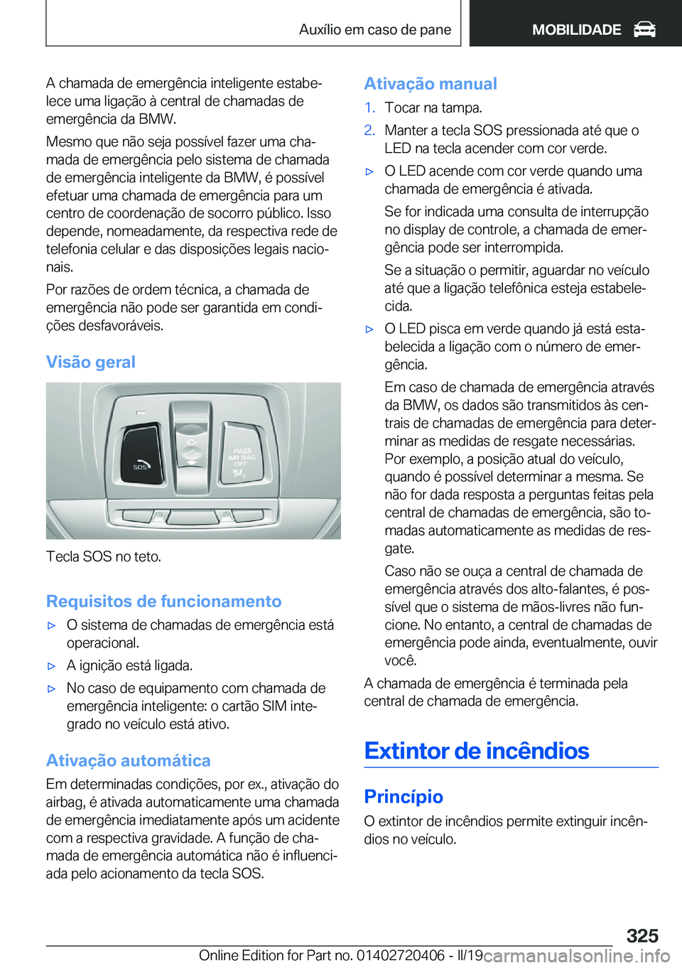 BMW X2 2019  Manual do condutor (in Portuguese) �A��c�h�a�m�a�d�a��d�e��e�m�e�r�g�ê�n�c�i�a��i�n�t�e�l�i�g�e�n�t�e��e�s�t�a�b�eª�l�e�c�e��u�m�a��l�i�g�a�