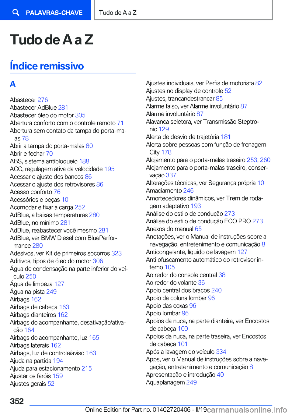 BMW X2 2019  Manual do condutor (in Portuguese) �T�u�d�o��d�e��A��a��Z
�
