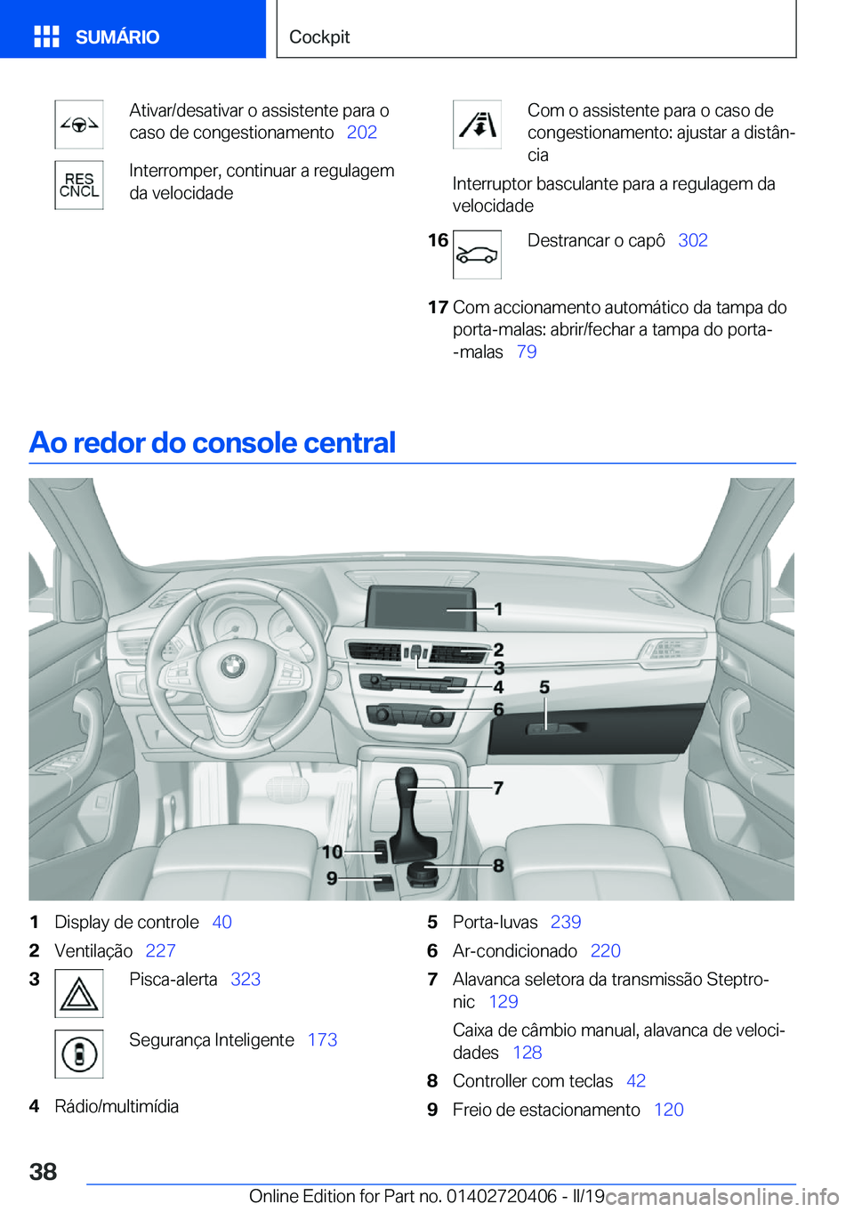 BMW X2 2019  Manual do condutor (in Portuguese) �A�t�i�v�a�r�/�d�e�s�a�t�i�v�a�r��o��a�s�s�i�s�t�e�n�t�e��p�a�r�a��o
�c�a�s�o��d�e��c�o�n�g�e�s�t�i�o�n�a�m�e�n�t�o\_ �2�0�2�I�n�t�e�r�r�o�m�p�e�r�,��c�o�n�t�i�n�u�a�r��a��r�e�g�u�l�a�g�e�m