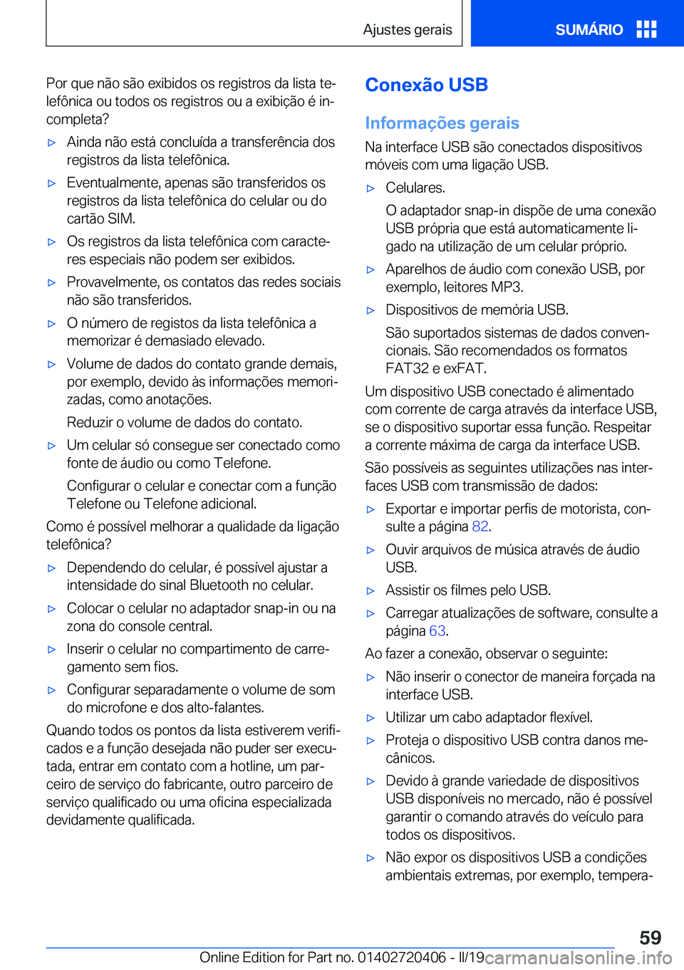 BMW X2 2019  Manual do condutor (in Portuguese) �P�o�r��q�u�e��n�ã�o��s�ã�o��e�x�i�b�i�d�o�s��o�s��r�e�g�i�s�t�r�o�s��d�a��l�i�s�t�a��t�eª
�l�e�f�ô�n�i�c�a��o�u��t�o�d�o�s��o�s��r�e�g�i�s�t�r�o�s��o�u��a��e�x�i�b�i�