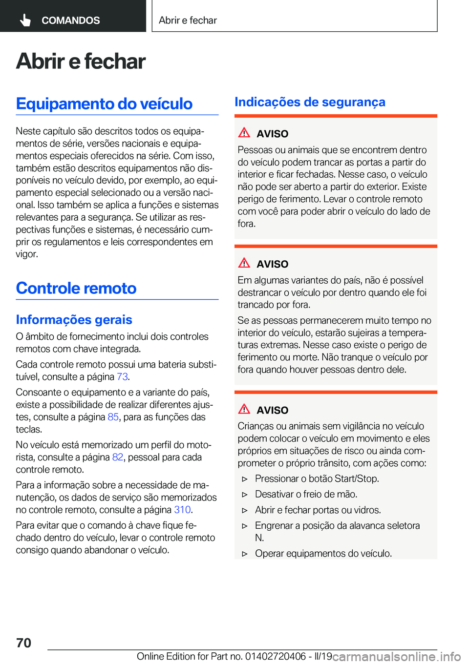 BMW X2 2019  Manual do condutor (in Portuguese) �A�b�r�i�r��e��f�e�c�h�a�r�E�q�u�i�p�a�m�e�n�t�o��d�o��v�e�