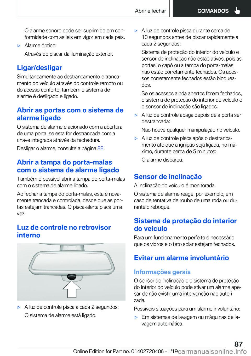 BMW X2 2019  Manual do condutor (in Portuguese) �O��a�l�a�r�m�e��s�o�n�o�r�o��p�o�d�e��s�e�r��s�u�p�r�i�m�i�d�o��e�m��c�o�nª�f�o�r�m�i�d�a�d�e��c�o�m��a�s��l�e�i�s��e�m��v�i�g�o�r��e�m��c�a�d�a��p�a�