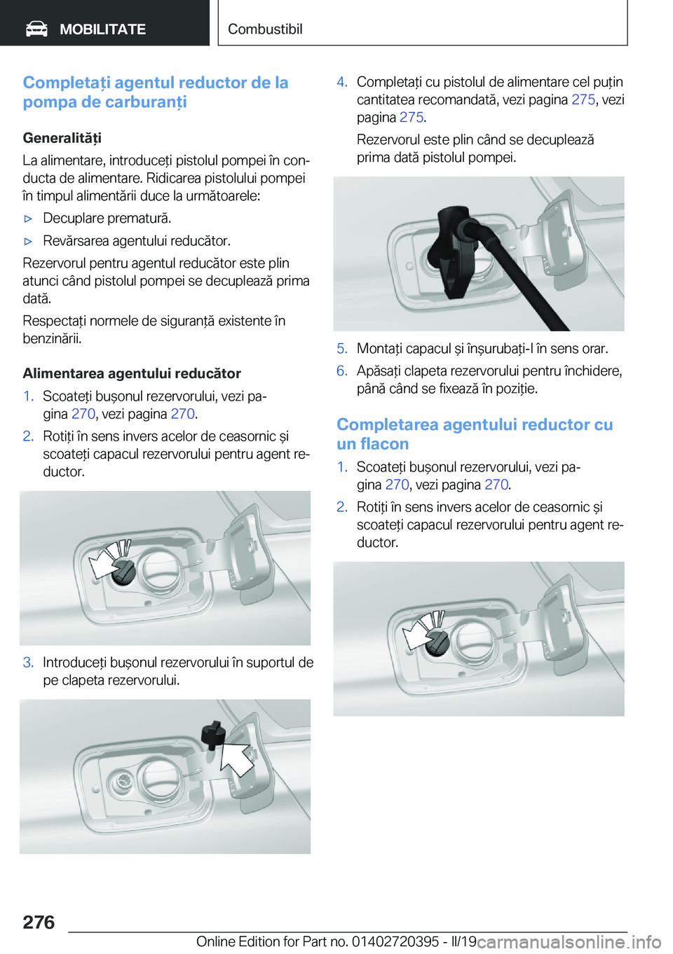 BMW X2 2019  Ghiduri De Utilizare (in Romanian) �C�o�m�p�l�e�t�a�i��a�g�e�n�t�u�l��r�e�d�u�c�t�o�r��d�e��l�a
�p�o�m�p�a��d�e��c�a�r�b�u�r�a�n�i
�G�e�n�e�r�a�l�i�t�