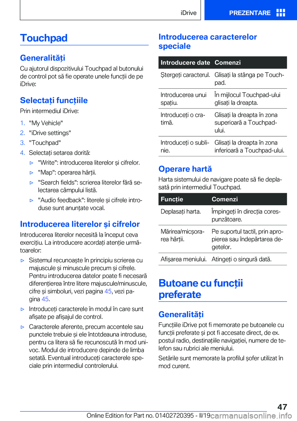 BMW X2 2019  Ghiduri De Utilizare (in Romanian) �T�o�u�c�h�p�a�d
�G�e�n�e�r�a�l�i�t�