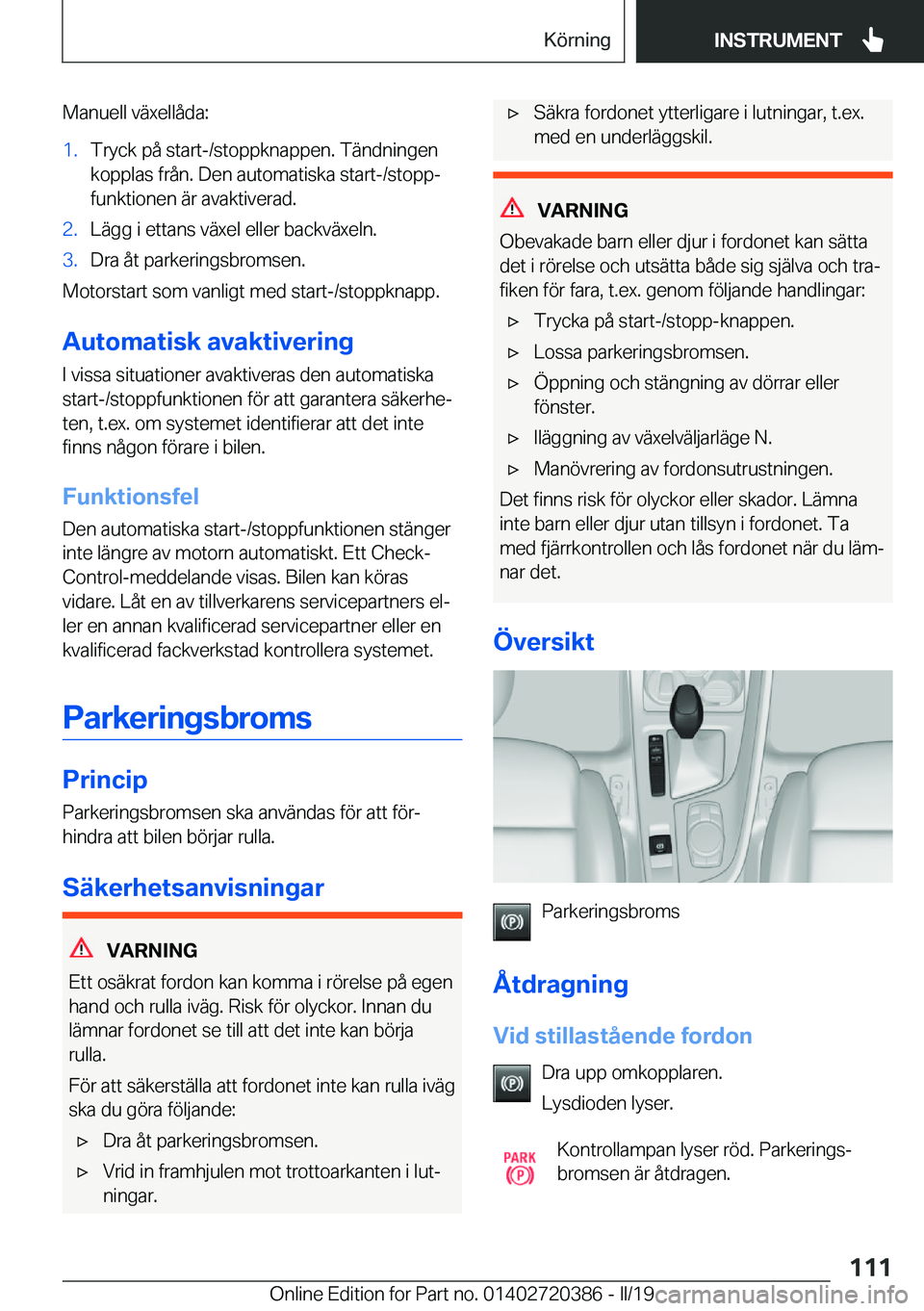 BMW X2 2019  InstruktionsbÖcker (in Swedish) �M�a�n�u�e�l�l��v�ä�x�e�l�l�å�d�a�:�1�.�T�r�y�c�k��p�å��s�t�a�r�t�-�/�s�t�o�p�p�k�n�a�p�p�e�n�.��T�ä�n�d�n�i�n�g�e�n�k�o�p�p�l�a�s��f�r�å�n�.��D�e�n��a�u�t�o�m�a�t�i�s�k�a��s�t�a�r�t�-�/�