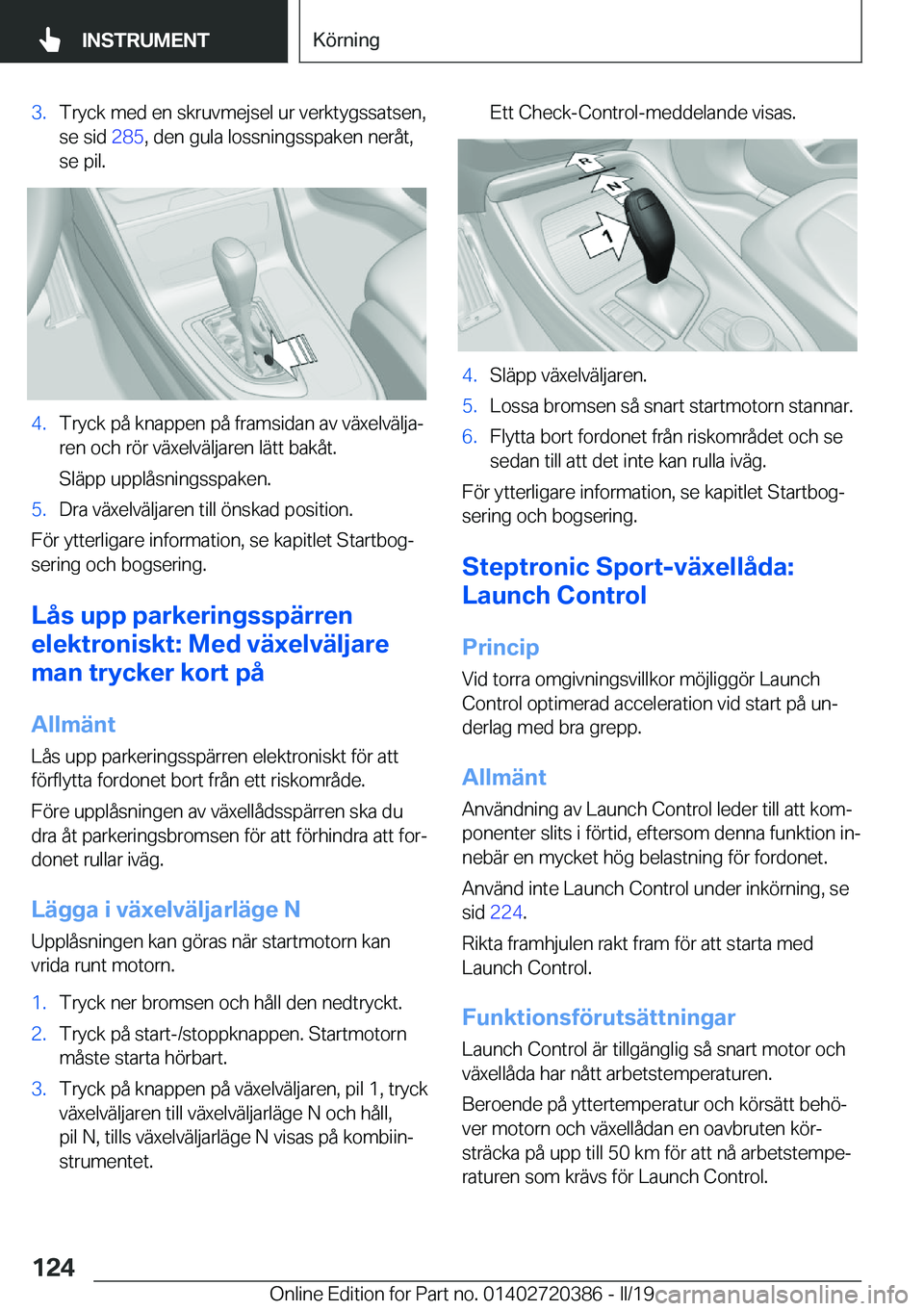 BMW X2 2019  InstruktionsbÖcker (in Swedish) �3�.�T�r�y�c�k��m�e�d��e�n��s�k�r�u�v�m�e�j�s�e�l��u�r��v�e�r�k�t�y�g�s�s�a�t�s�e�n�,
�s�e��s�i�d� �2�8�5�,��d�e�n��g�u�l�a��l�o�s�s�n�i�n�g�s�s�p�a�k�e�n��n�e�r�å�t�,
�s�e��p�i�l�.�4�.�T