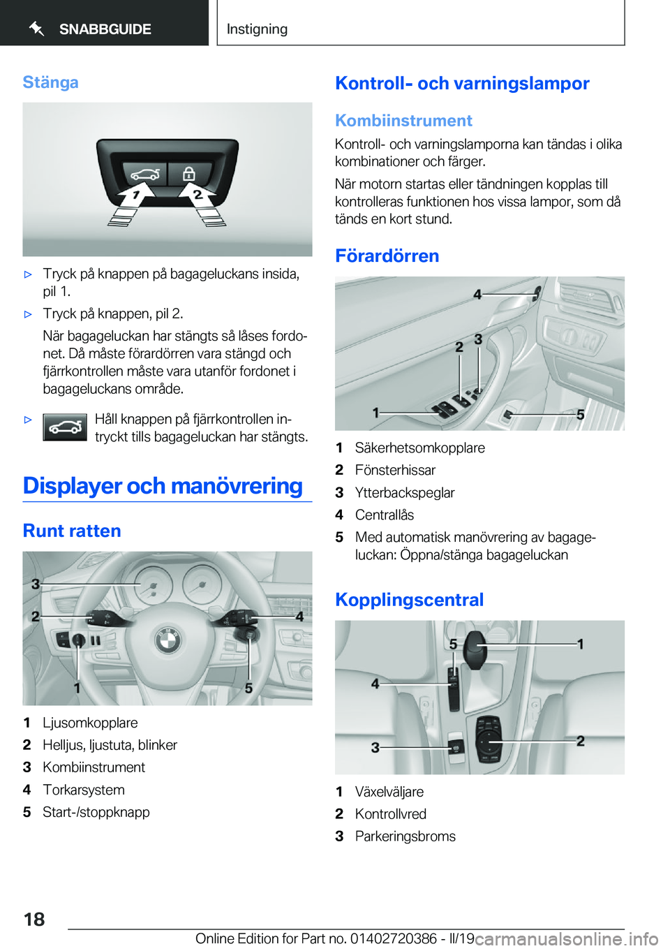 BMW X2 2019  InstruktionsbÖcker (in Swedish) �S�t�ä�n�g�ax�T�r�y�c�k��p�å��k�n�a�p�p�e�n��p�å��b�a�g�a�g�e�l�u�c�k�a�n�s��i�n�s�i�d�a�,
�p�i�l��1�.x�T�r�y�c�k��p�å��k�n�a�p�p�e�n�,��p�i�l��2�.
�N�ä�r��b�a�g�a�g�e�l�u�c�k�a�n��
