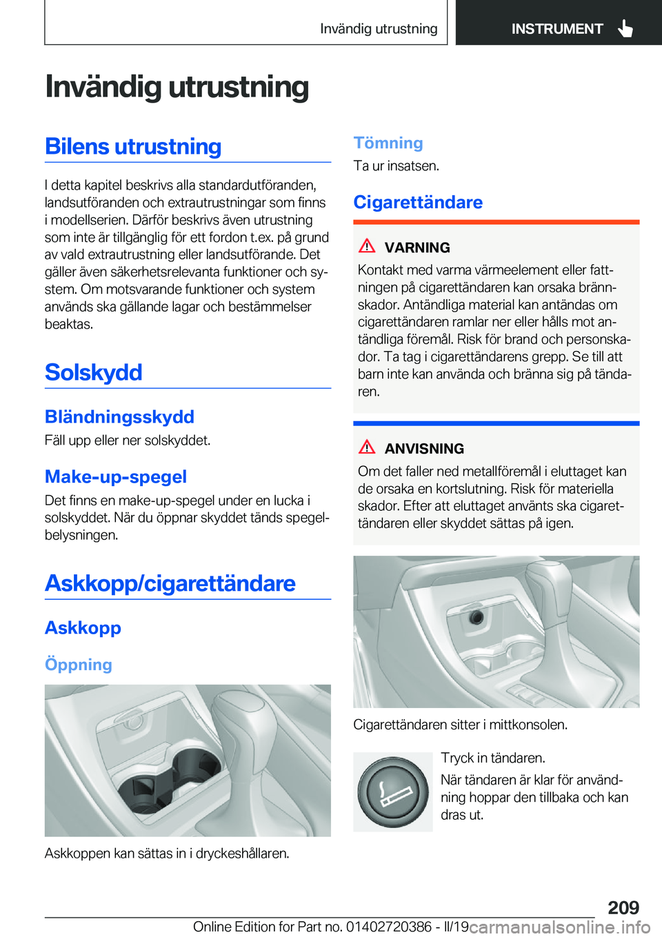 BMW X2 2019  InstruktionsbÖcker (in Swedish) �I�n�v�ä�n�d�i�g��u�t�r�u�s�t�n�i�n�g�B�i�l�e�n�s��u�t�r�u�s�t�n�i�n�g
�I��d�e�t�t�a��k�a�p�i�t�e�l��b�e�s�k�r�i�v�s��a�l�l�a��s�t�a�n�d�a�r�d�u�t�f�