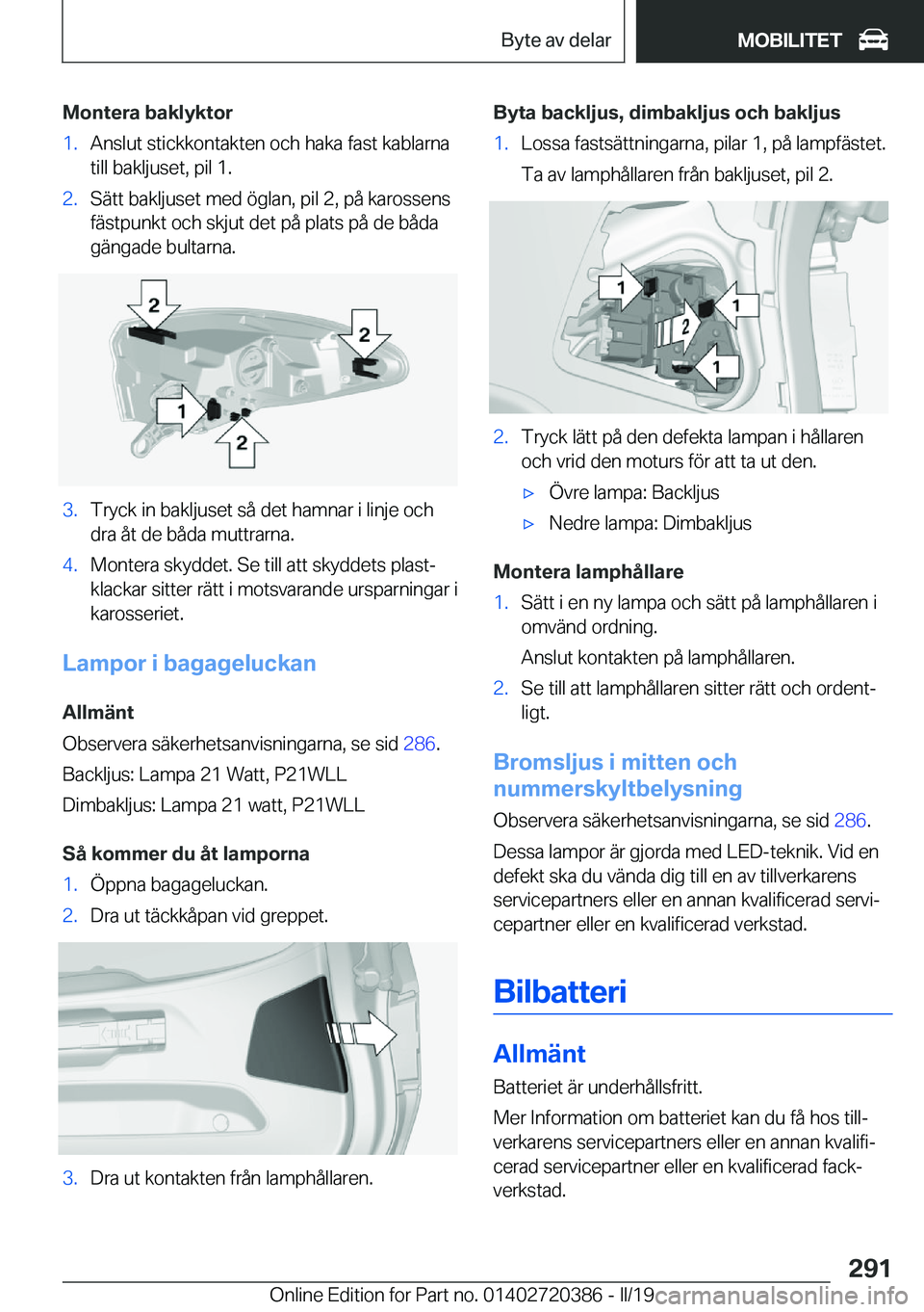 BMW X2 2019  InstruktionsbÖcker (in Swedish) �M�o�n�t�e�r�a��b�a�k�l�y�k�t�o�r�1�.�A�n�s�l�u�t��s�t�i�c�k�k�o�n�t�a�k�t�e�n��o�c�h��h�a�k�a��f�a�s�t��k�a�b�l�a�r�n�a
�t�i�l�l��b�a�k�l�j�u�s�e�t�,��p�i�l��1�.�2�.�S�ä�t�t��b�a�k�l�j�u�s