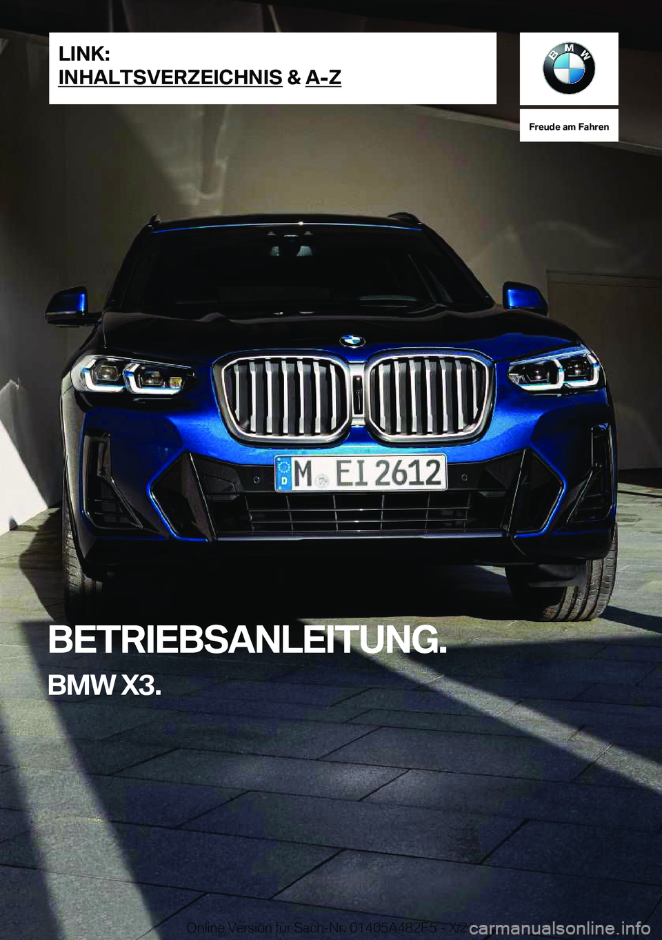 BMW X3 2022  Betriebsanleitungen (in German) �F�r�e�u�d�e��a�m��F�a�h�r�e�n
�B�E�T�R�I�E�B�S�A�N�L�E�I�T�U�N�G�.�B�M�W��X�3�.�L�I�N�K�:
�I�N�H�A�L�T�S�V�E�R�Z�E�I�C�H�N�I�S��&��A�-�Z�O�n�l�i�n�e��V�e�r�s�i�o�n��f�