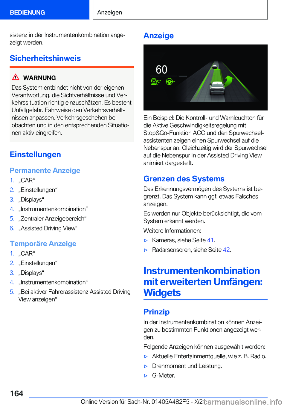 BMW X3 2022  Betriebsanleitungen (in German) �s�i�s�t�e�n�z��i�n��d�e�r��I�n�s�t�r�u�m�e�n�t�e�n�k�o�m�b�i�n�a�t�i�o�n��a�n�g�ej
�z�e�i�g�t��w�e�r�d�e�n�.
�S�i�c�h�e�r�h�e�i�t�s�h�i�n�w�e�i�s
�W�A�R�N�U�N�G
�D�a�s��S�y�s�t�e�m��e�n�t�b�i