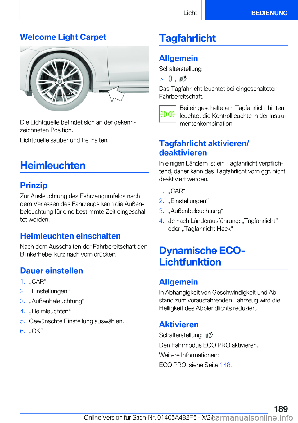 BMW X3 2022  Betriebsanleitungen (in German) �W�e�l�c�o�m�e��L�i�g�h�t��C�a�r�p�e�t
�D�i�e��L�i�c�h�t�q�u�e�l�l�e��b�e�f�i�n�d�e�t��s�i�c�h��a�n��d�e�r��g�e�k�e�n�nj
�z�e�i�c�h�n�e�t�e�n��P�o�s�i�t�i�o�n�.
�L�i�c�h�t�q�u�e�l�l�e��s�a�