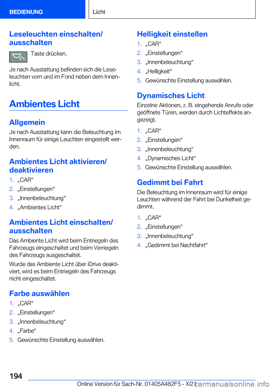 BMW X3 2022  Betriebsanleitungen (in German) �L�e�s�e�l�e�u�c�h�t�e�n��e�i�n�s�c�h�a�l�t�e�n�/
�a�u�s�s�c�h�a�l�t�e�n
�T�a�s�t�e��d�r�