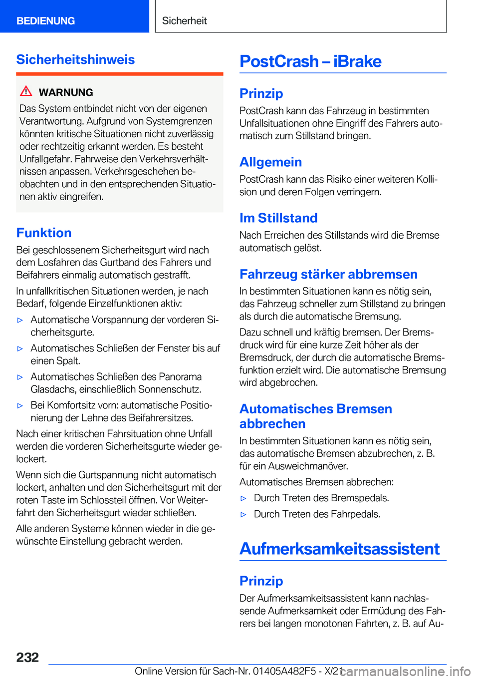 BMW X3 2022  Betriebsanleitungen (in German) �S�i�c�h�e�r�h�e�i�t�s�h�i�n�w�e�i�s
�W�A�R�N�U�N�G
�D�a�s��S�y�s�t�e�m��e�n�t�b�i�n�d�e�t��n�i�c�h�t��v�o�n��d�e�r��e�i�g�e�n�e�n
�V�e�r�a�n�t�w�o�r�t�u�n�g�.��A�u�f�g�r�u�n�d��v�o�n��S�y�s�