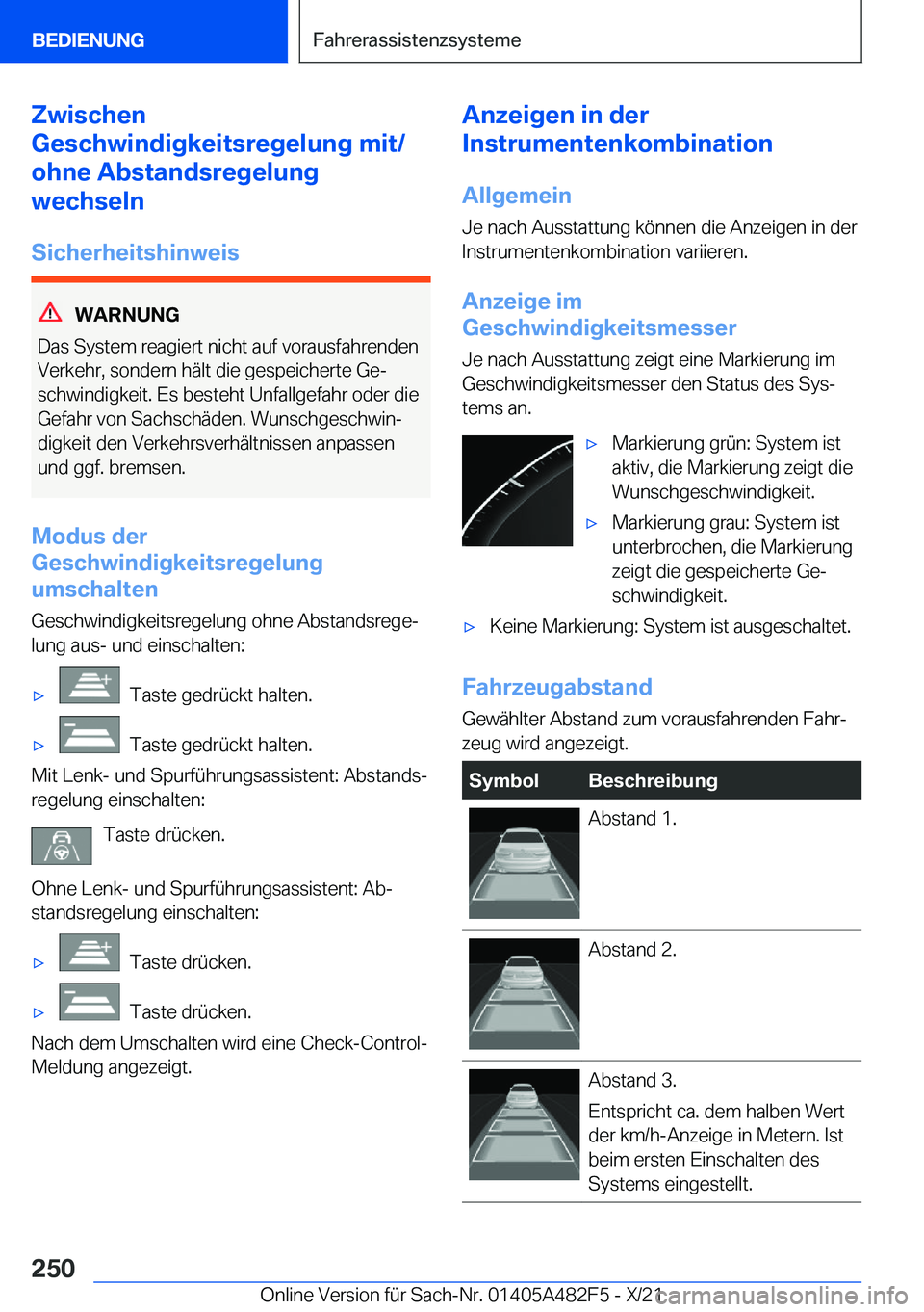 BMW X3 2022  Betriebsanleitungen (in German) �Z�w�i�s�c�h�e�n
�G�e�s�c�h�w�i�n�d�i�g�k�e�i�t�s�r�e�g�e�l�u�n�g��m�i�t�/
�o�h�n�e��A�b�s�t�a�n�d�s�r�e�g�e�l�u�n�g
�w�e�c�h�s�e�l�n
�S�i�c�h�e�r�h�e�i�t�s�h�i�n�w�e�i�s
�W�A�R�N�U�N�G
�D�a�s��S�y