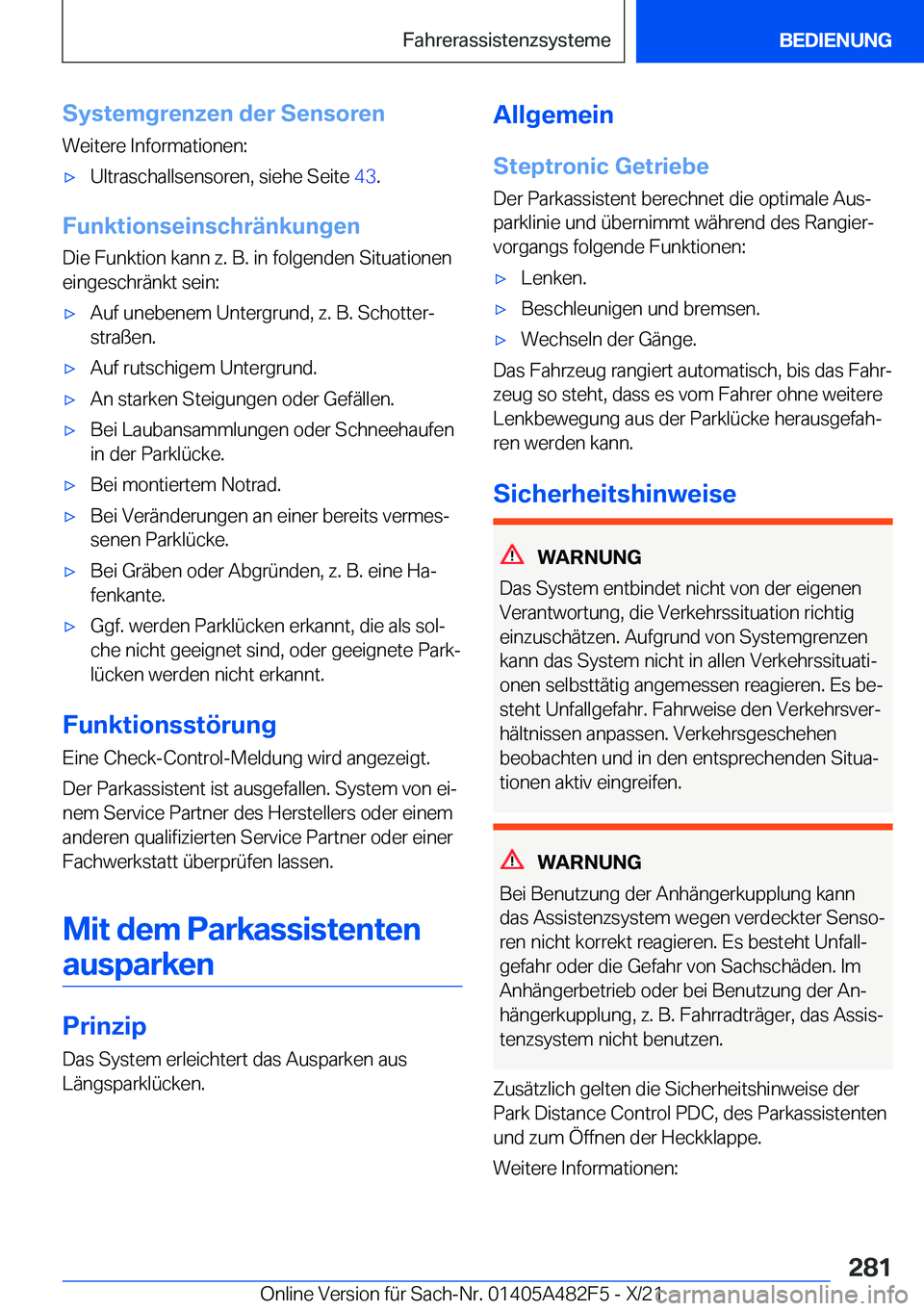 BMW X3 2022  Betriebsanleitungen (in German) �S�y�s�t�e�m�g�r�e�n�z�e�n��d�e�r��S�e�n�s�o�r�e�n�W�e�i�t�e�r�e��I�n�f�o�r�m�a�t�i�o�n�e�n�:x�U�l�t�r�a�s�c�h�a�l�l�s�e�n�s�o�r�e�n�,��s�i�e�h�e��S�e�i�t�e� �4�3�.
�F�u�n�k�t�i�o�n�s�e�i�n�s�c