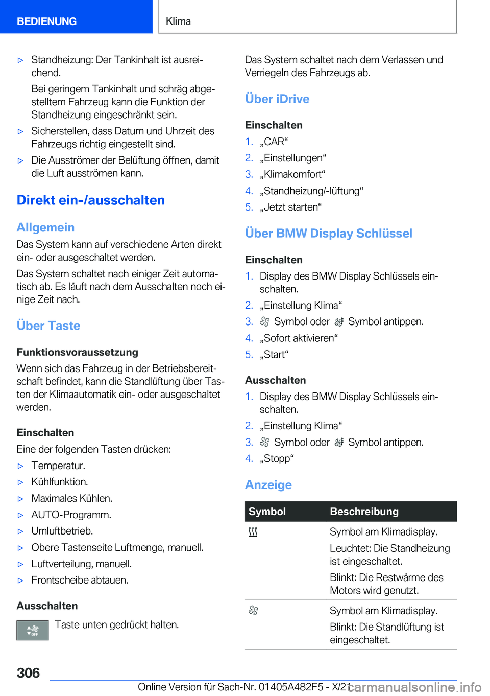 BMW X3 2022  Betriebsanleitungen (in German) x�S�t�a�n�d�h�e�i�z�u�n�g�:��D�e�r��T�a�n�k�i�n�h�a�l�t��i�s�t��a�u�s�r�e�ij
�c�h�e�n�d�.
�B�e�i��g�e�r�i�n�g�e�m��T�a�n�k�i�n�h�a�l�t��u�n�d��s�c�h�r�