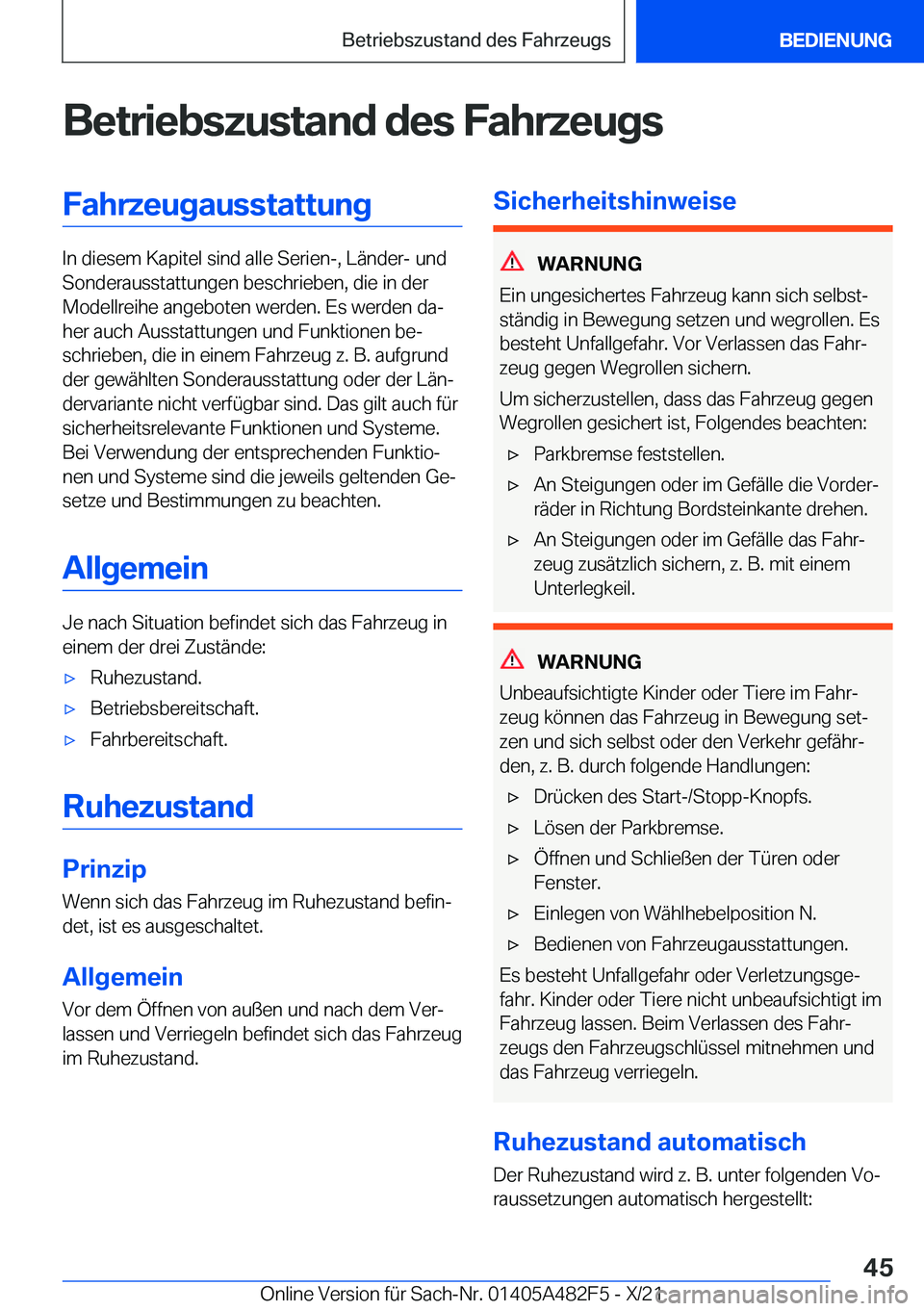 BMW X3 2022  Betriebsanleitungen (in German) �B�e�t�r�i�e�b�s�z�u�s�t�a�n�d��d�e�s��F�a�h�r�z�e�u�g�s�F�a�h�r�z�e�u�g�a�u�s�s�t�a�t�t�u�n�g
�I�n��d�i�e�s�e�m��K�a�p�i�t�e�l��s�i�n�d��a�l�l�e��S�e�r�i�e�n�-�,��L�