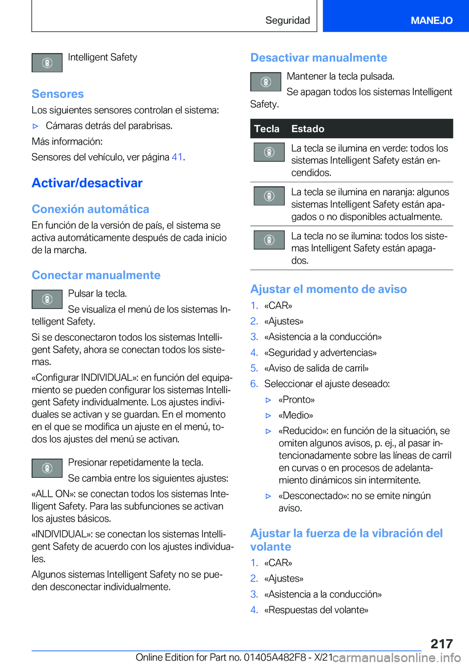BMW X3 2022  Manuales de Empleo (in Spanish) �I�n�t�e�l�l�i�g�e�n�t��S�a�f�e�t�y
�S�e�n�s�o�r�e�s
�L�o�s��s�i�g�u�i�e�n�t�e�s��s�e�n�s�o�r�e�s��c�o�n�t�r�o�l�a�n��e�l��s�i�s�t�e�m�a�:x�C�