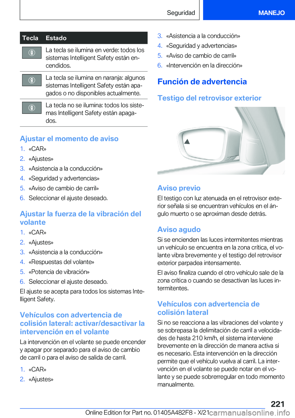 BMW X3 2022  Manuales de Empleo (in Spanish) �T�e�c�l�a�E�s�t�a�d�o�L�a��t�e�c�l�a��s�e��i�l�u�m�i�n�a��e�n��v�e�r�d�e�:��t�o�d�o�s��l�o�s�s�i�s�t�e�m�a�s��I�n�t�e�l�l�i�g�e�n�t��S�a�f�e�t�y��e�s�t�