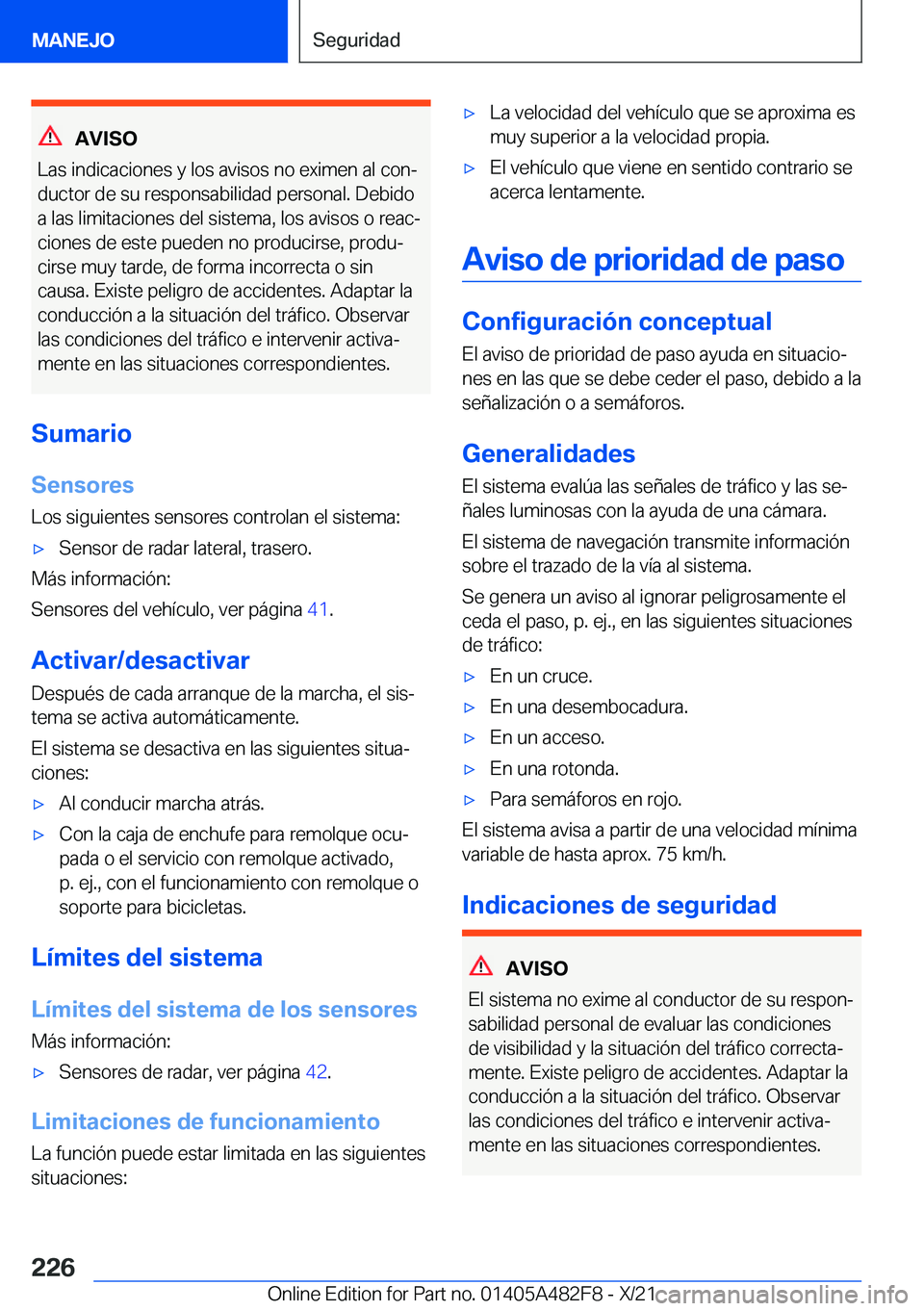 BMW X3 2022  Manuales de Empleo (in Spanish) �A�V�I�S�O
�L�a�s��i�n�d�i�c�a�c�i�o�n�e�s��y��l�o�s��a�v�i�s�o�s��n�o��e�x�i�m�e�n��a�l��c�o�nª
�d�u�c�t�o�r��d�e��s�u��r�e�s�p�o�n�s�a�b�i�l�i�d�a�d��p�e�r�s�o�n�a�l�.��D�e�b�i�d�o �a