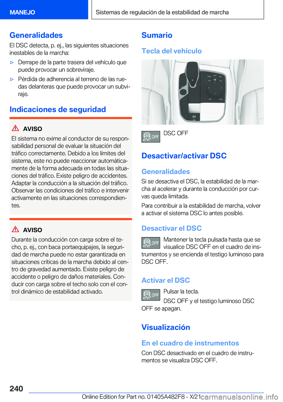 BMW X3 2022  Manuales de Empleo (in Spanish) �G�e�n�e�r�a�l�i�d�a�d�e�s
�E�l��D�S�C��d�e�t�e�c�t�a�,��p�.��e�j�.�,��l�a�s��s�i�g�u�i�e�n�t�e�s��s�i�t�u�a�c�i�o�n�e�s
�i�n�e�s�t�a�b�l�e�s��d�e��l�a��m�a�r�c�h�a�:x�D�e�r�r�a�p�e��d�e�