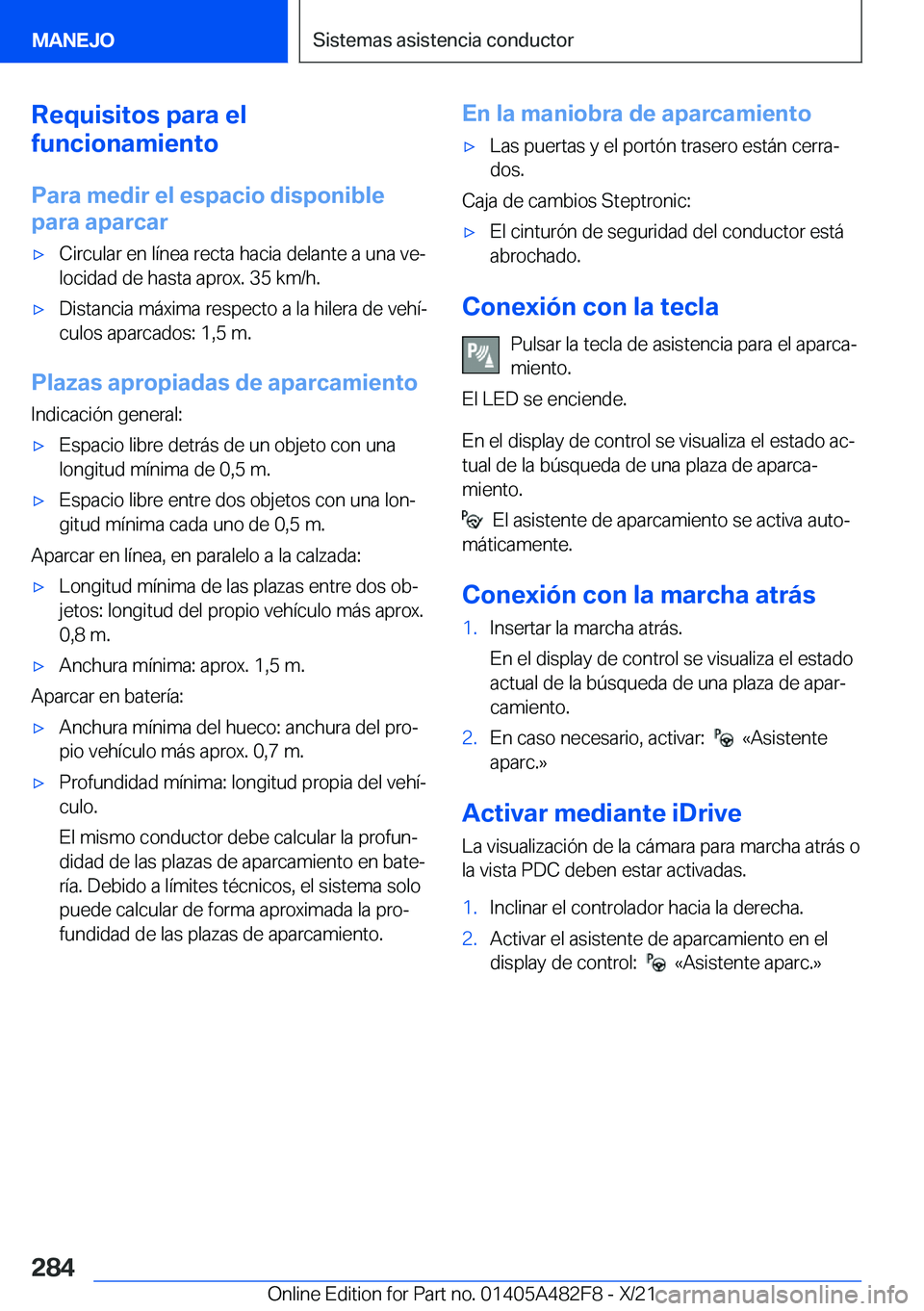 BMW X3 2022  Manuales de Empleo (in Spanish) �R�e�q�u�i�s�i�t�o�s��p�a�r�a��e�l
�f�u�n�c�i�o�n�a�m�i�e�n�t�o
�P�a�r�a��m�e�d�i�r��e�l��e�s�p�a�c�i�o��d�i�s�p�o�n�i�b�l�e
�p�a�r�a��a�p�a�r�c�a�rx�C�i�r�c�u�l�a�r��e�n��l�