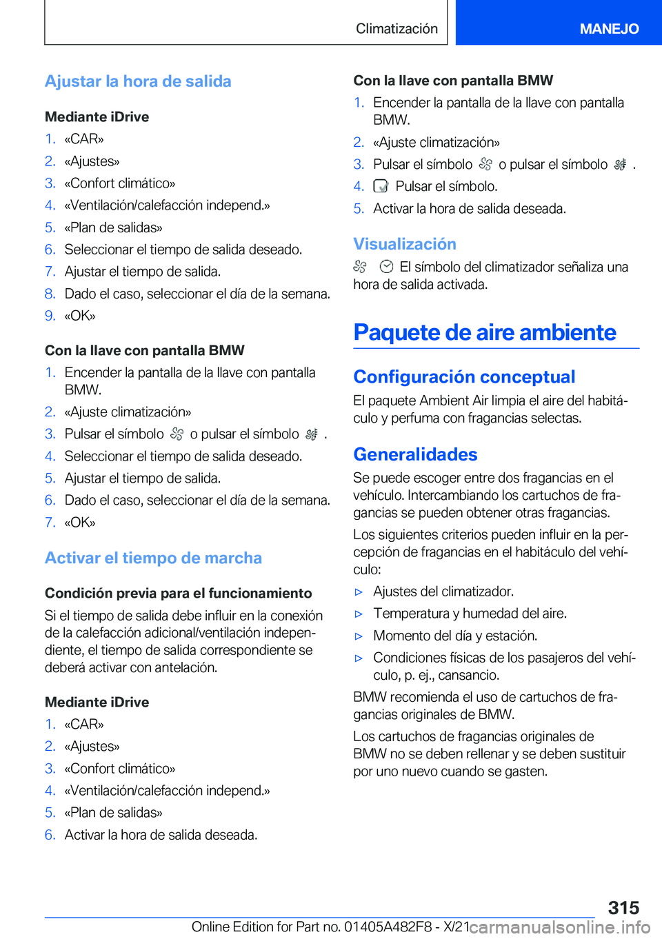 BMW X3 2022  Manuales de Empleo (in Spanish) �A�j�u�s�t�a�r��l�a��h�o�r�a��d�e��s�a�l�i�d�a
�M�e�d�i�a�n�t�e��i�D�r�i�v�e�1�.�«�C�A�R�{�2�.�«�A�j�u�s�t�e�s�{�3�.�«�C�o�n�f�o�r�t��c�l�i�m�
