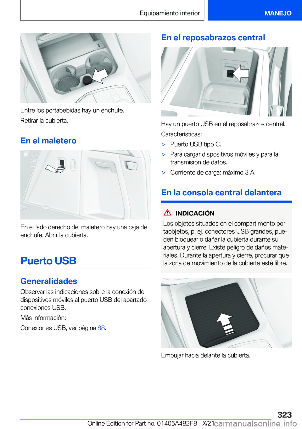BMW X3 2022  Manuales de Empleo (in Spanish) �E�n�t�r�e��l�o�s��p�o�r�t�a�b�e�b�i�d�a�s��h�a�y��u�n��e�n�c�h�u�f�e�.�R�e�t�i�r�a�r��l�a��c�u�b�i�e�r�t�a�.
�E�n��e�l��m�a�l�e�t�e�r�o
�E�n��e�l��l�a�d�o��d�e�r�e�c�h�o��d�e�l��m�a�l�e