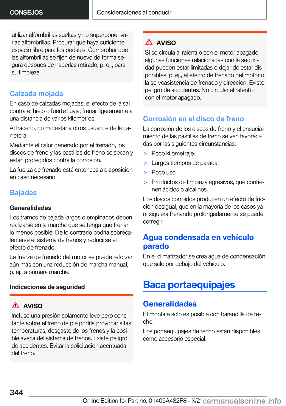 BMW X3 2022  Manuales de Empleo (in Spanish) �u�t�i�l�i�z�a�r��a�l�f�o�m�b�r�i�l�l�a�s��s�u�e�l�t�a�s��y��n�o��s�u�p�e�r�p�o�n�e�r��v�aª�r�i�a�s��a�l�f�o�m�b�r�i�l�l�a�s�.��P�r�o�c�u�r�a�r��q�u�e��h�a�y�a��s�u�f�i�c�i�e�n�t�e
�e�s�p